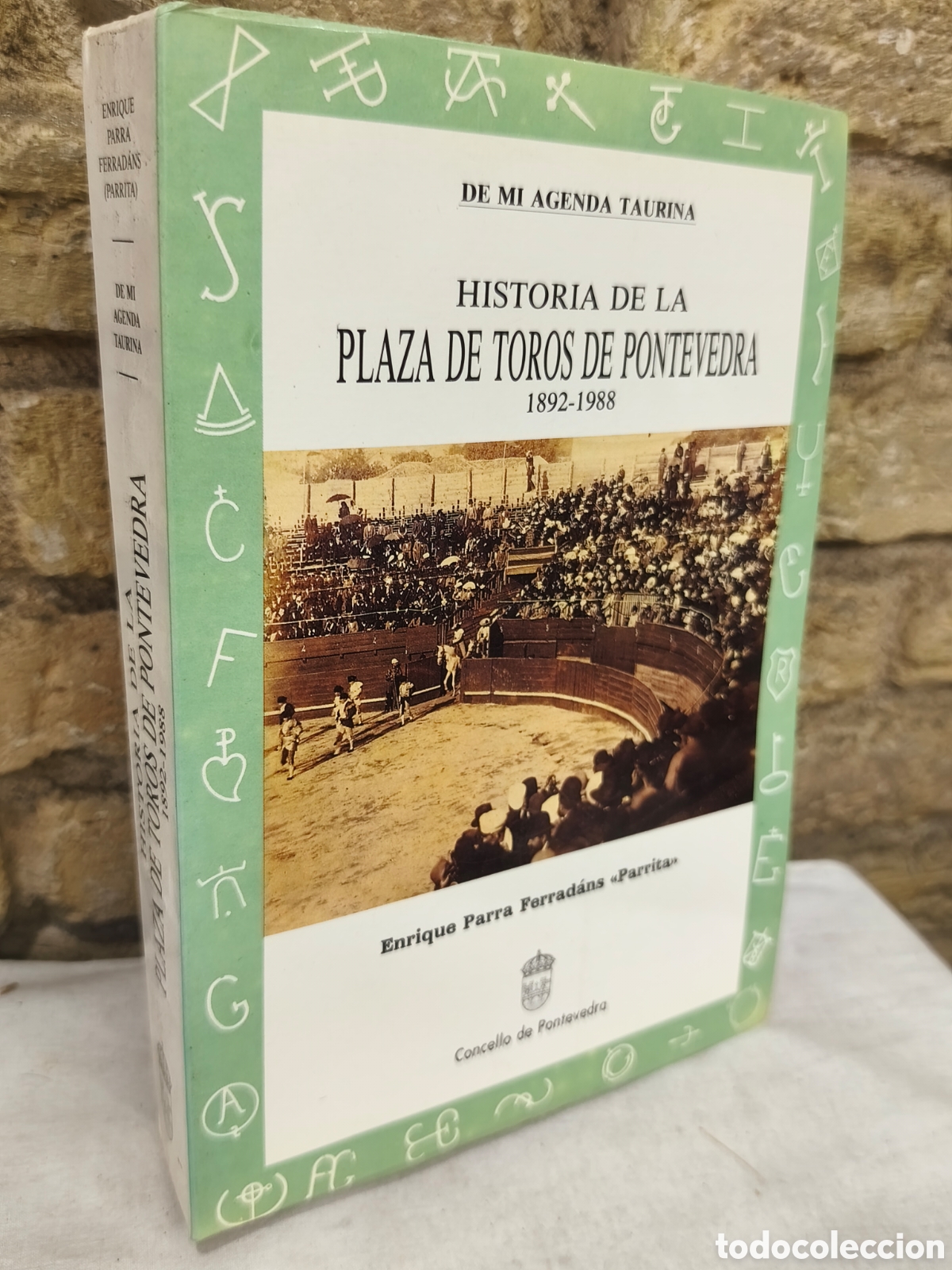Tauromaquia: HISTORIA DE LA PLAZA DE TOROS DE PONTEVEDRA 1892-1988
