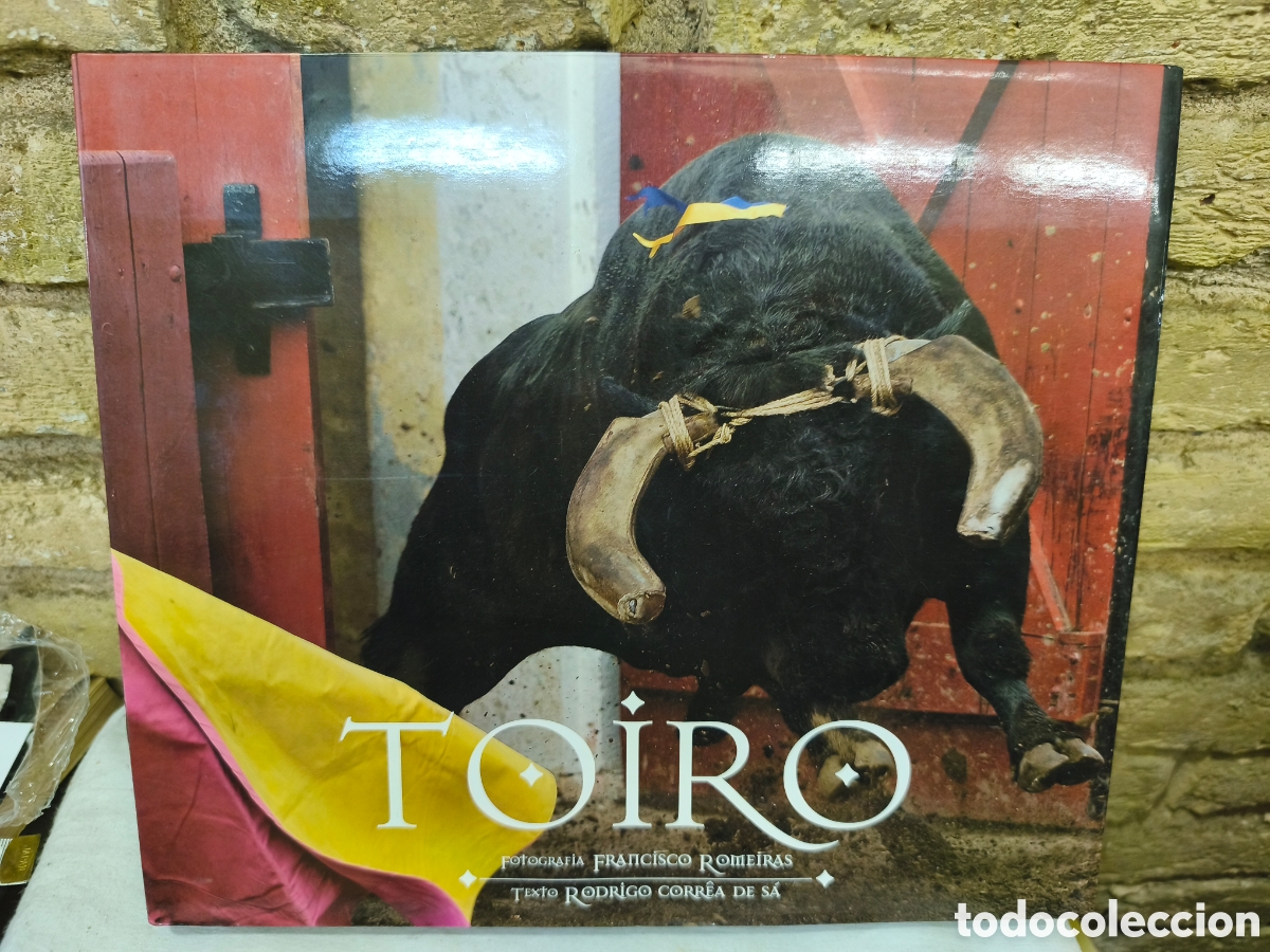 Tauromaquia: TOIRO. FOTOGRAFIA FRANCISCO ROMEIRAS .TEXTO RODRIGO CORREA