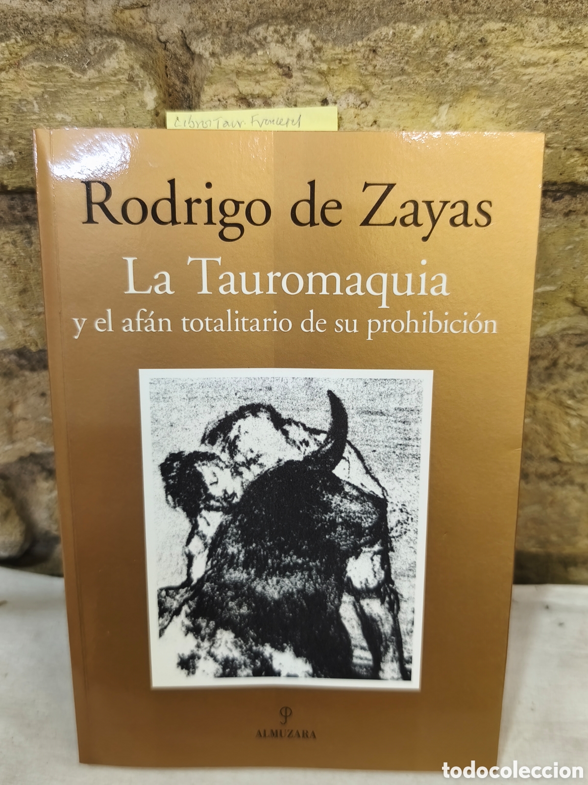 Tauromaquia: Rodrigo de Zayas. La Tauromaquia y el af&aacute;n totalitario de su prohibici&oacute;n