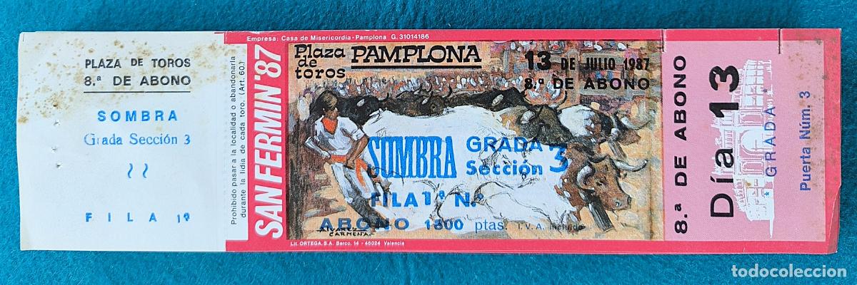 Tauromachia: RW LOTE 135 ENTRADAS APROX PLAZA TOROS PAMPLONA 1987 SAN FERMIN ALVAREZ CARMENA LT1