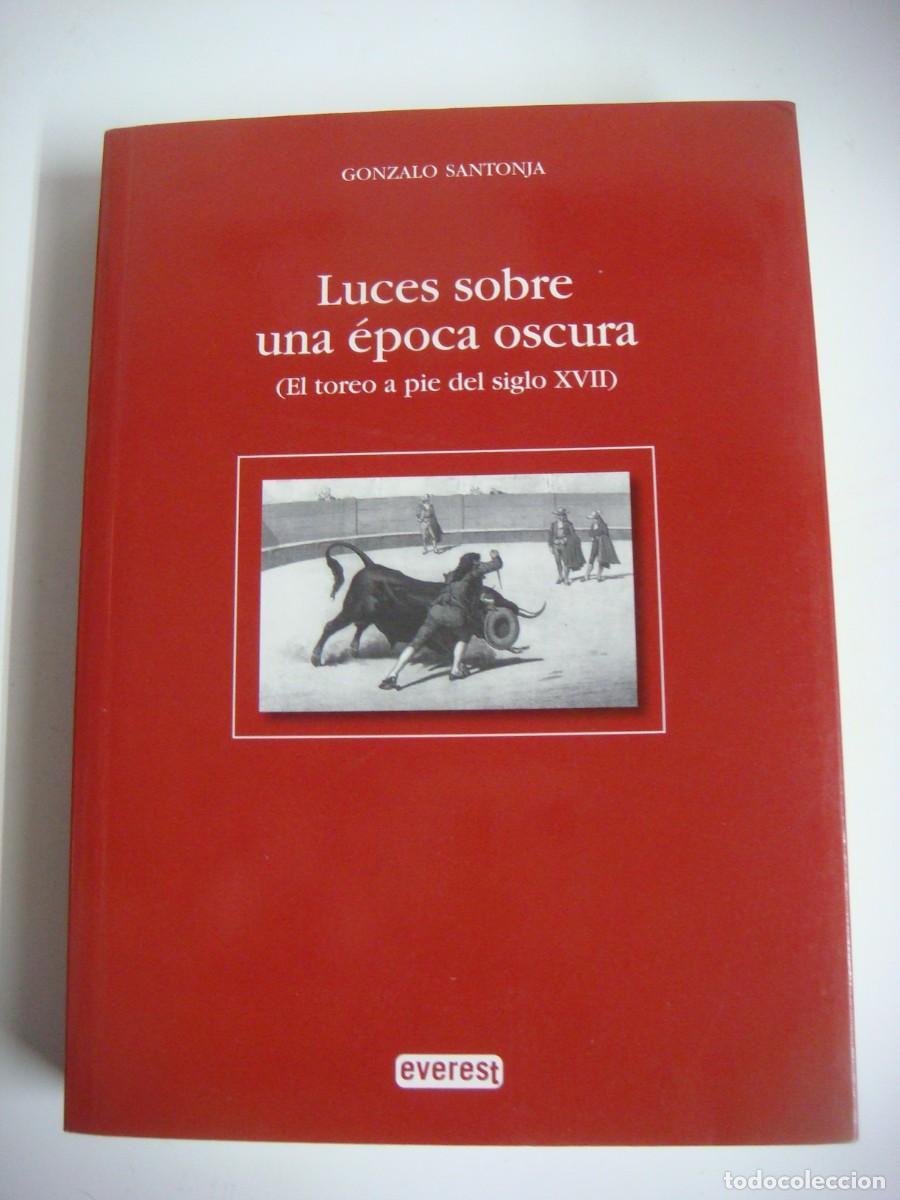 Tauromaquia: LIBRO DE TAUROMAQUIA LUCES SOBRE UNA EPOCA OSCURA DE GONZALO SANTOJA-(&)