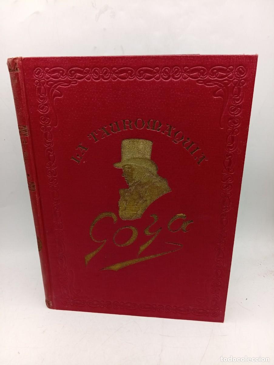 Tauromaquia: LA TAUROMAQUIA. FRANCISCO GOYA. LOS CAPRICHOS. M. SEGUI Y RIERA. ANTOINE DE NAIT. 1887. 40 GRABADOS.