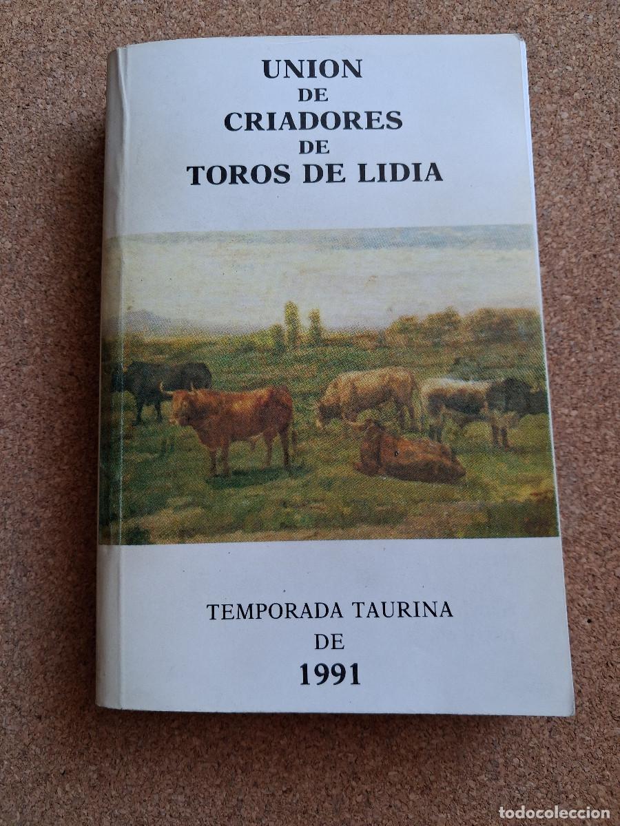 Tauromaquia: Uni&oacute;n de Criadores de Toros de Lidia. Temporada 1991.