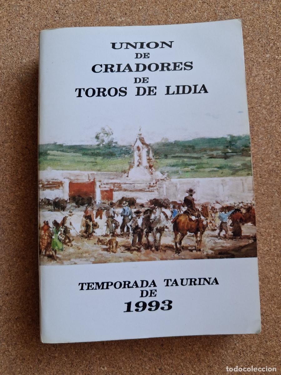Tauromaquia: Uni&oacute;n de Criadores de Toros de Lidia. Temporada 1993.