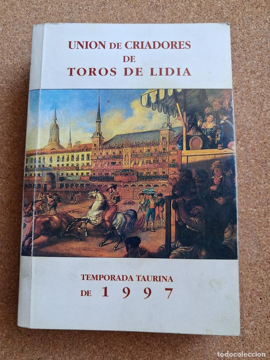 Tauromaquia: Uni&oacute;n de Criadores de Toros de Lidia. Temporada 1997.