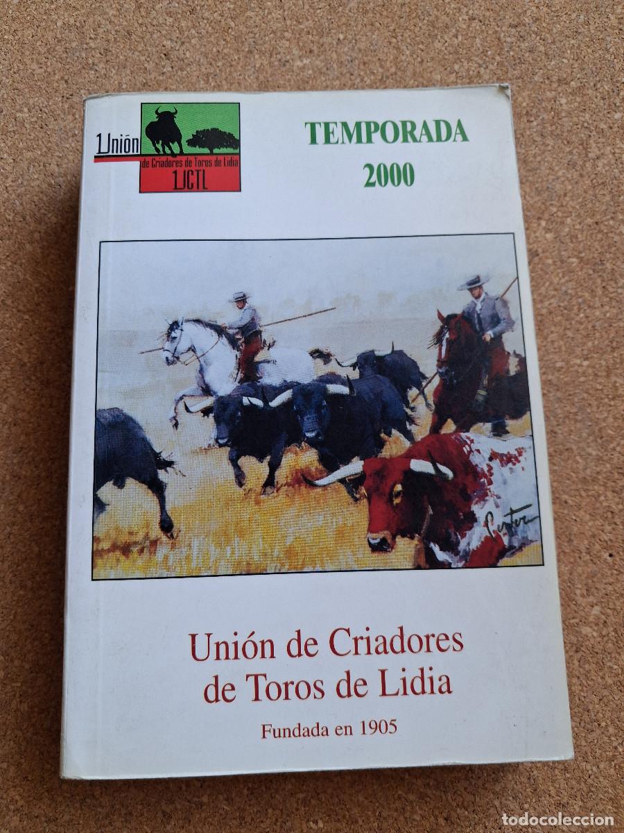 Tauromaquia: Uni&oacute;n de Criadores de Toros de Lidia. Temporada 2000.