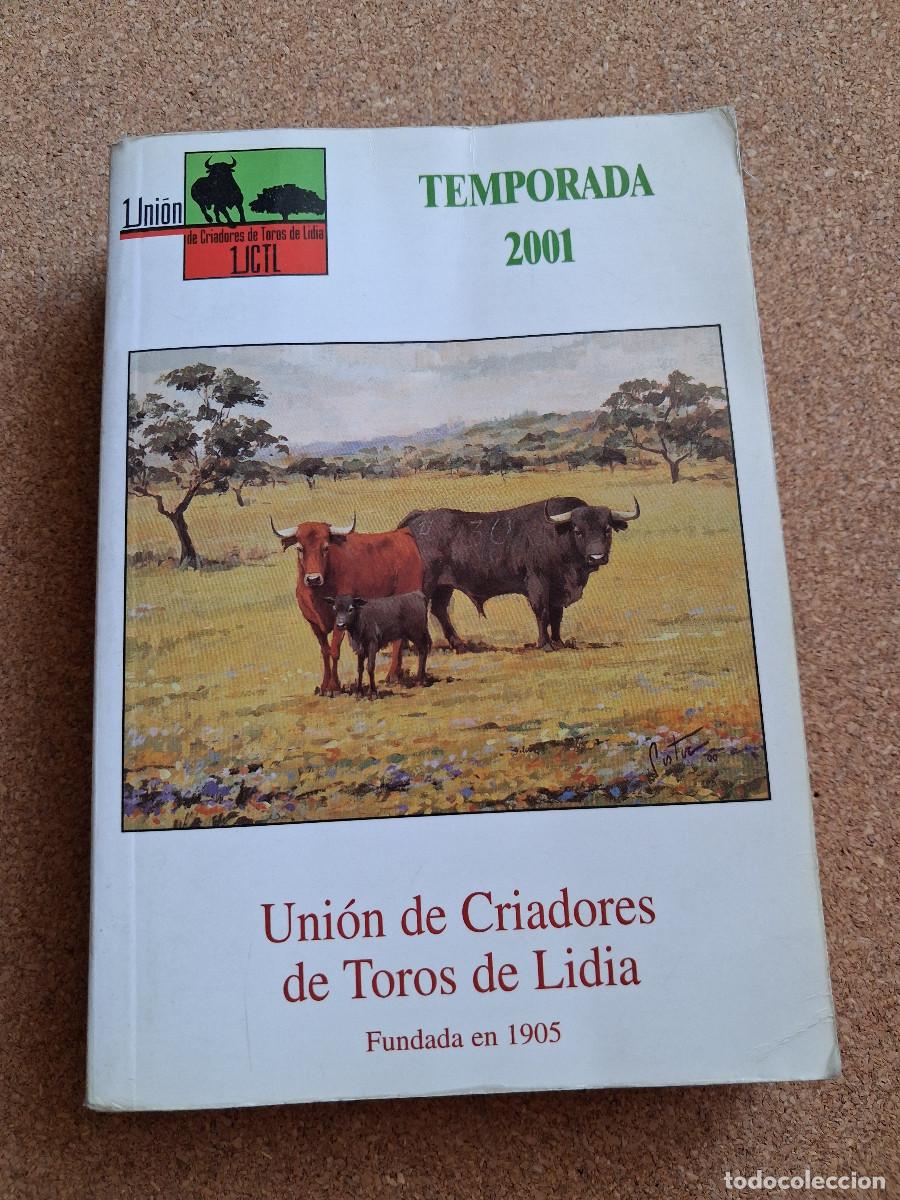 Tauromaquia: Uni&oacute;n de Criadores de Toros de Lidia. Temporada 2001.
