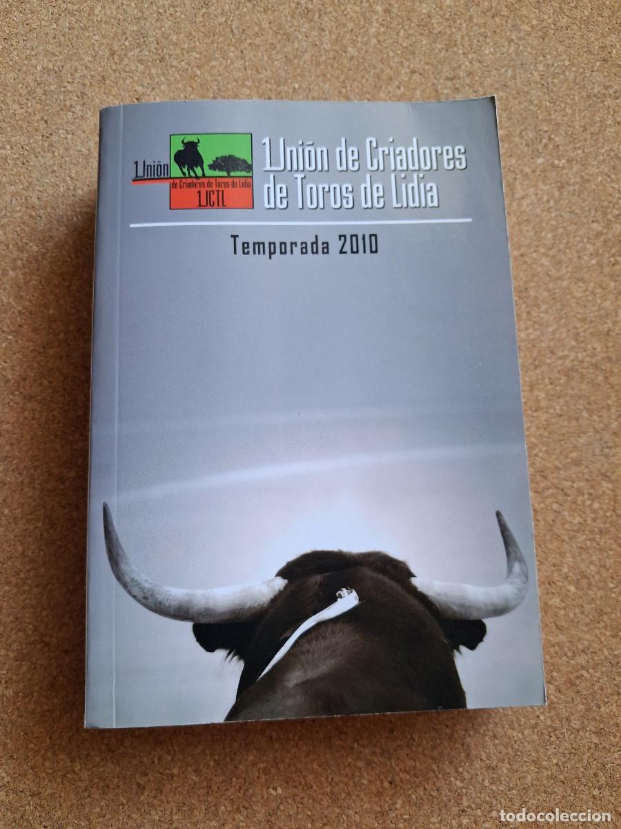 Tauromaquia: Uni&oacute;n de Criadores de Toros de Lidia. Temporada 2010.