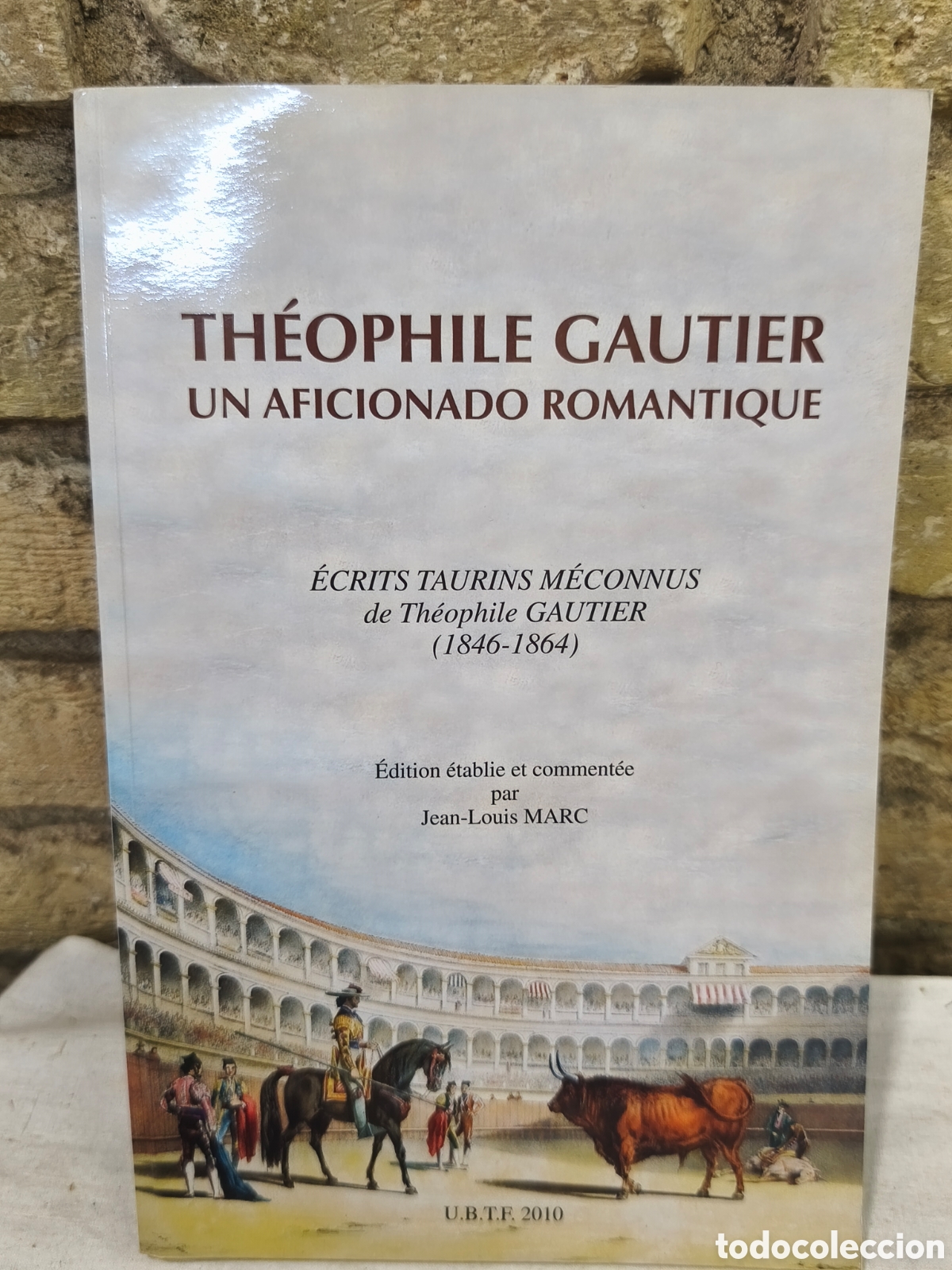 Tauromaquia: TH&Eacute;OPHILE GAUTIER UN AFICIONADO ROMANTIQUE