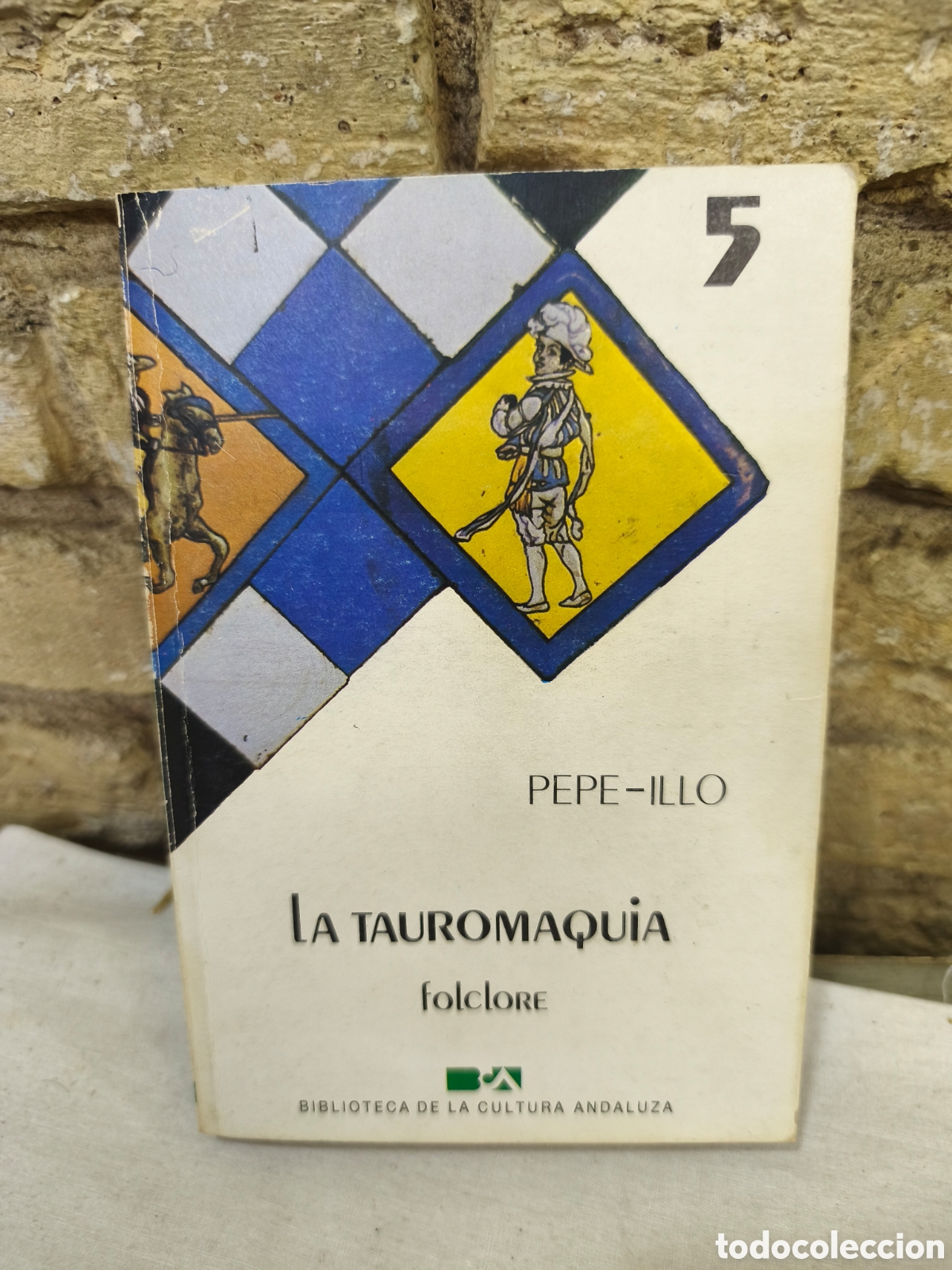 Tauromaquia: PEPE-ILLO LA IAUROMAQUiA folcloRE