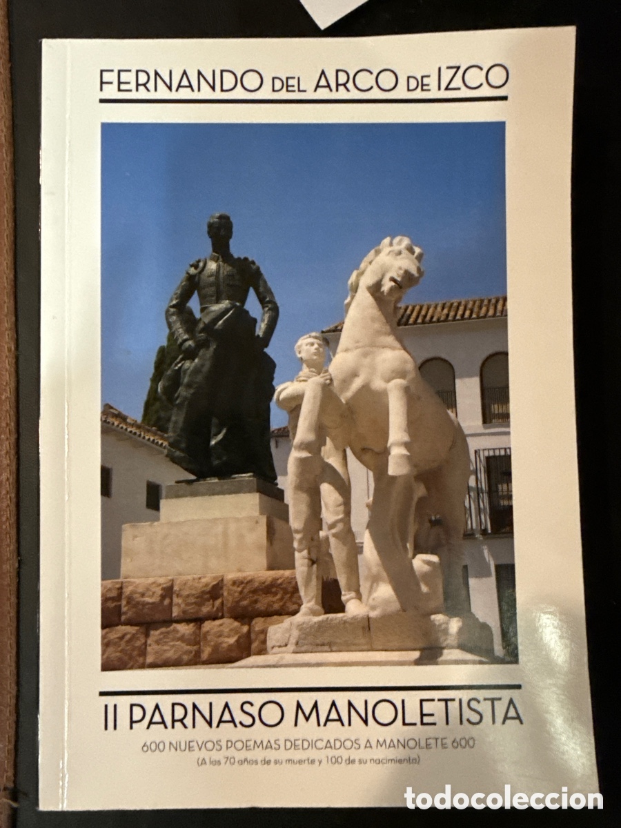 Tauromachia: II PARNASO MANOLEISTA / Fernando del Arco de Izco aut&oacute;logo: 600 nuevos poemas dedicados a Manolete