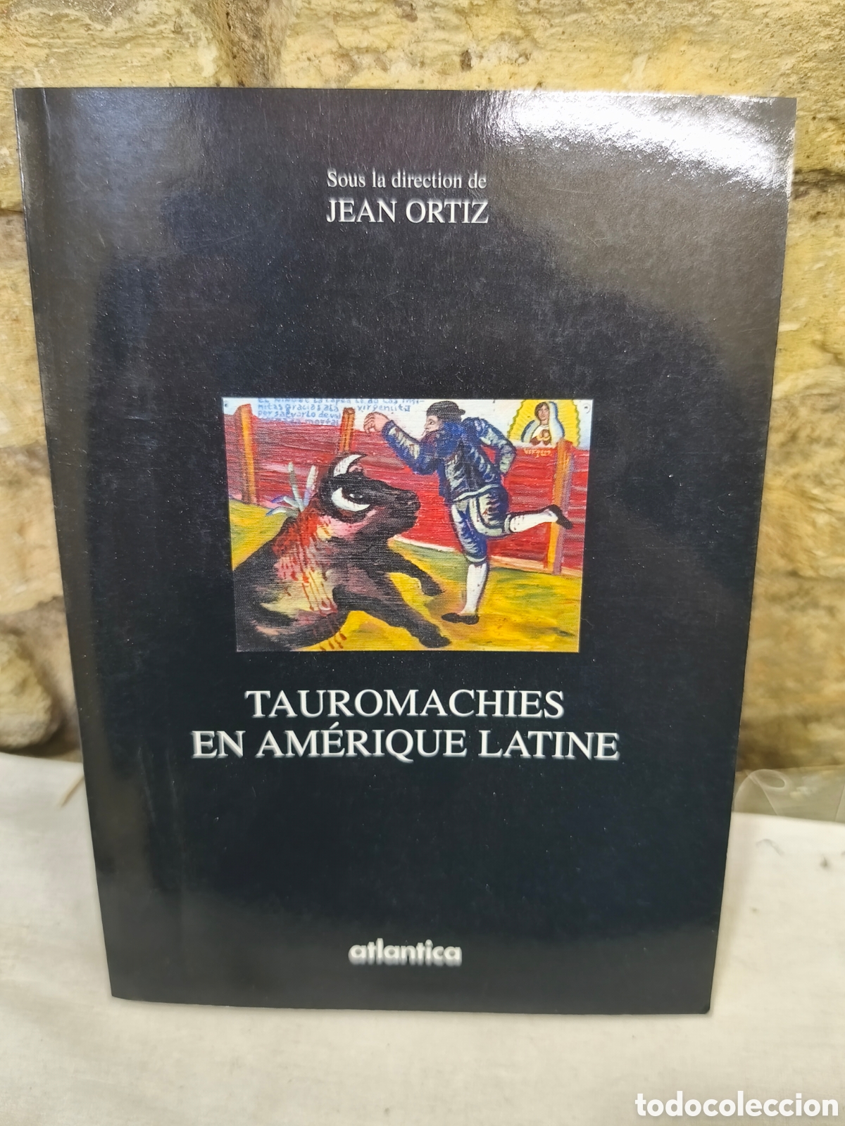 Tauromaquia: TAUROMACHIES EN AM&Eacute;RIQUE LATINE