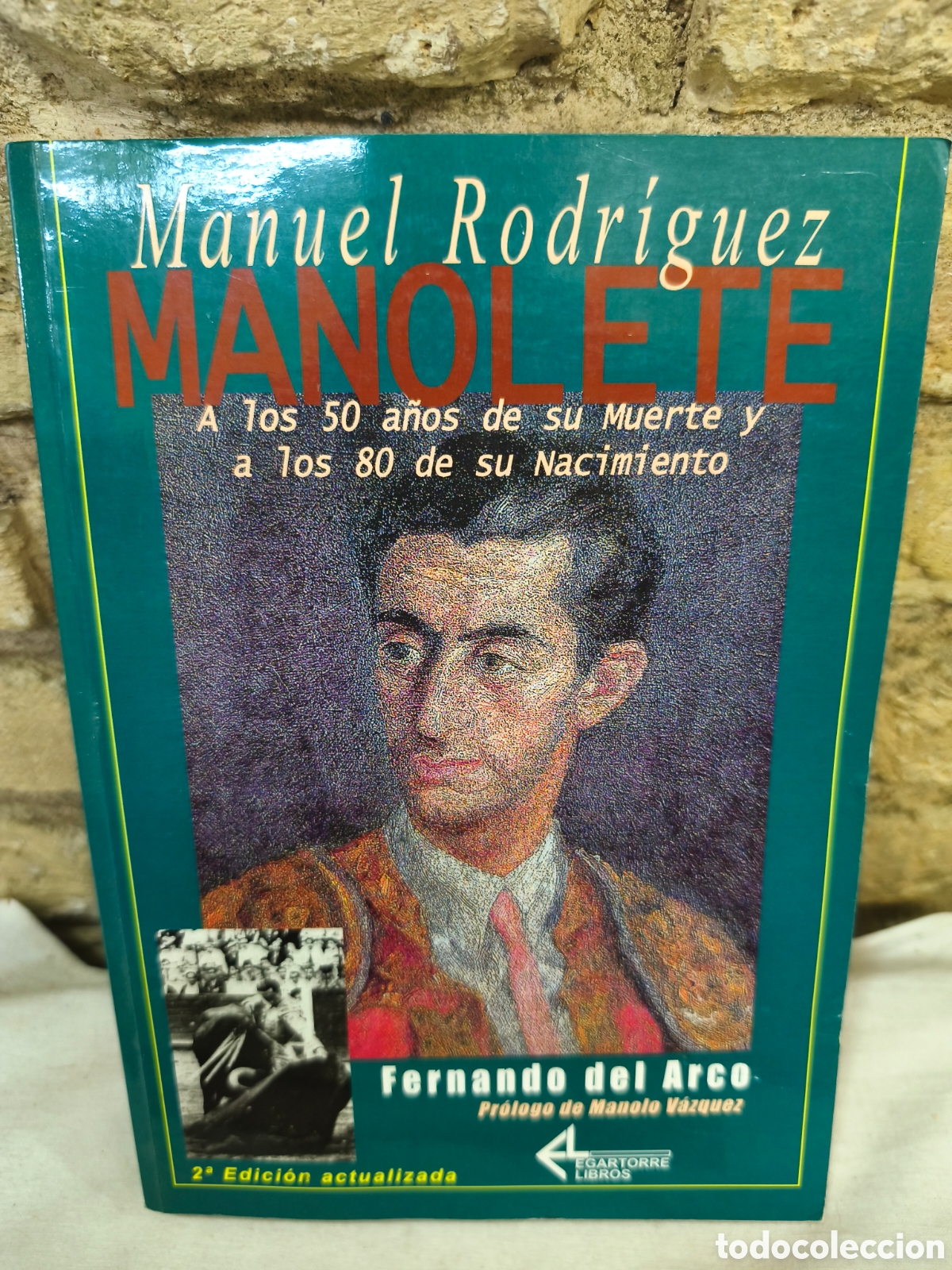 Tauromaquia: Manuel Rodriguez MANOLETE A los 50 a&ntilde;os de su Muerte y a los 80 de su Nacimiento