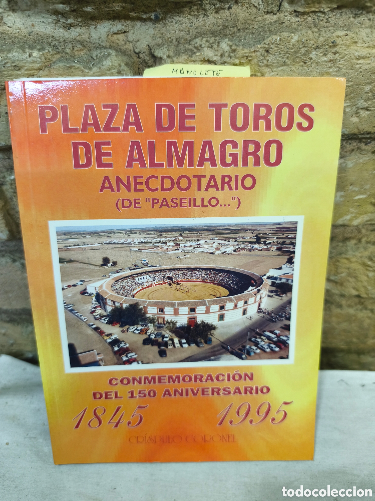 Tauromaquia: PLAZA DE TOROS DE ALMAGRO, CONMEMORACI&Oacute;N DEL 150 ANIVERSARIO 1845 1995