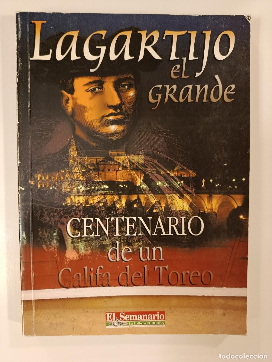 Tauromaquia: LAGARTIJO EL GRANDE. CENTENARIO DE UN CALIFA DEL TOREO. EL SEMANARIO. 2000