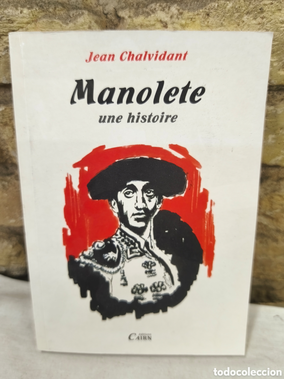 Tauromaquia: Jean Chalvidant Manolete une histoire