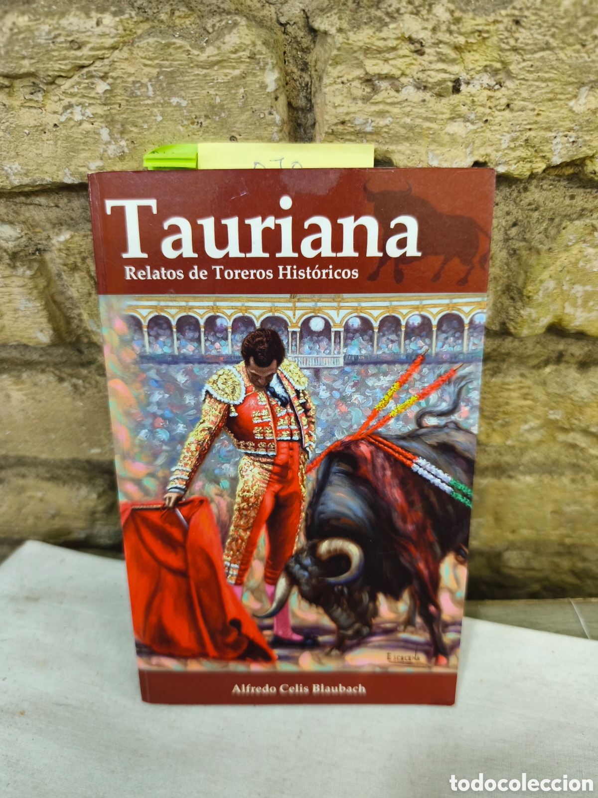 Tauromaquia: Tauriana Relatos de Toreros Hist&oacute;ricos