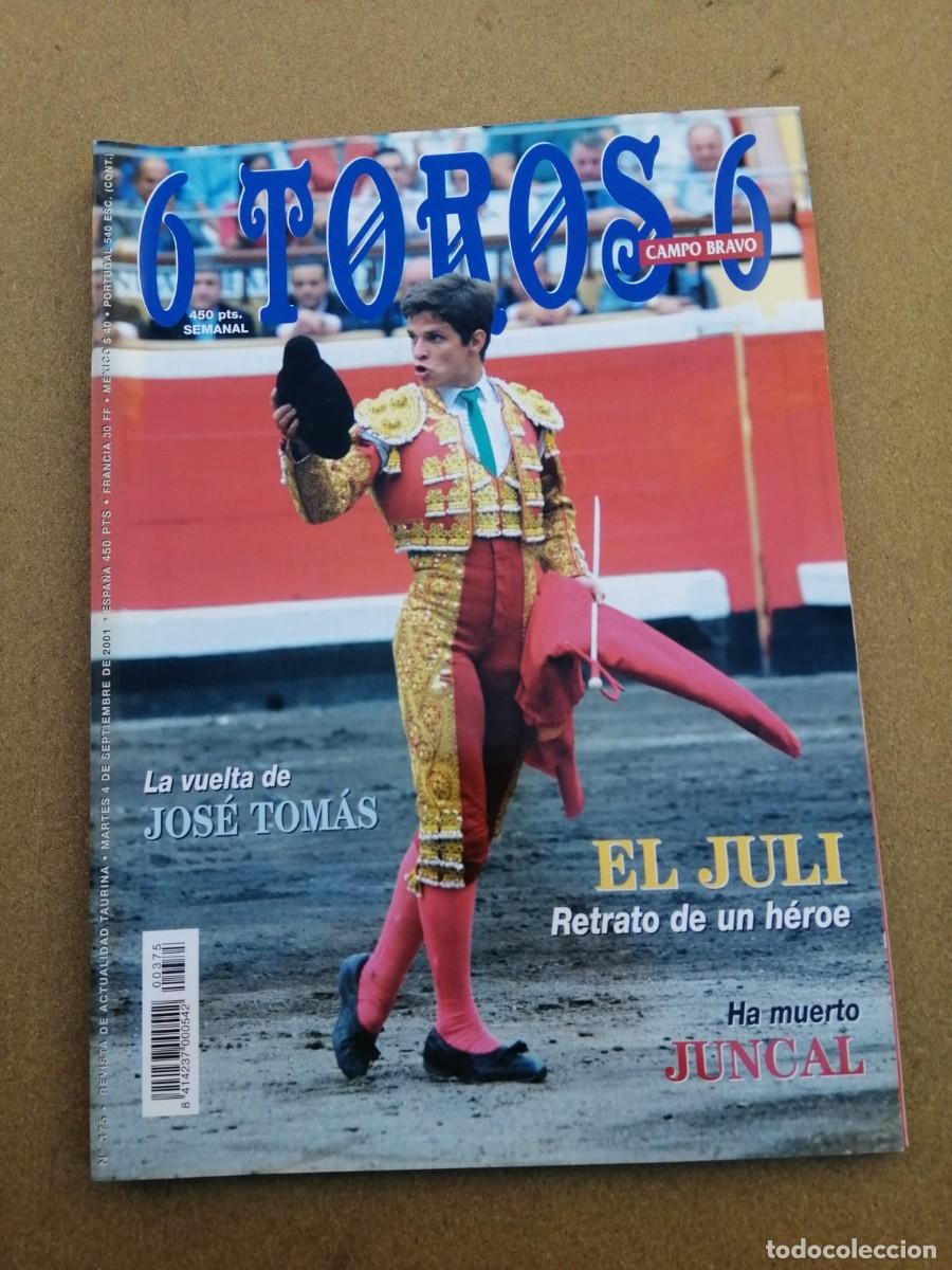 Tauromaquia: 6 TOROS 6 (NUMERO 375) EL JULI - LA VUELTA DE JOSE TOMAS
