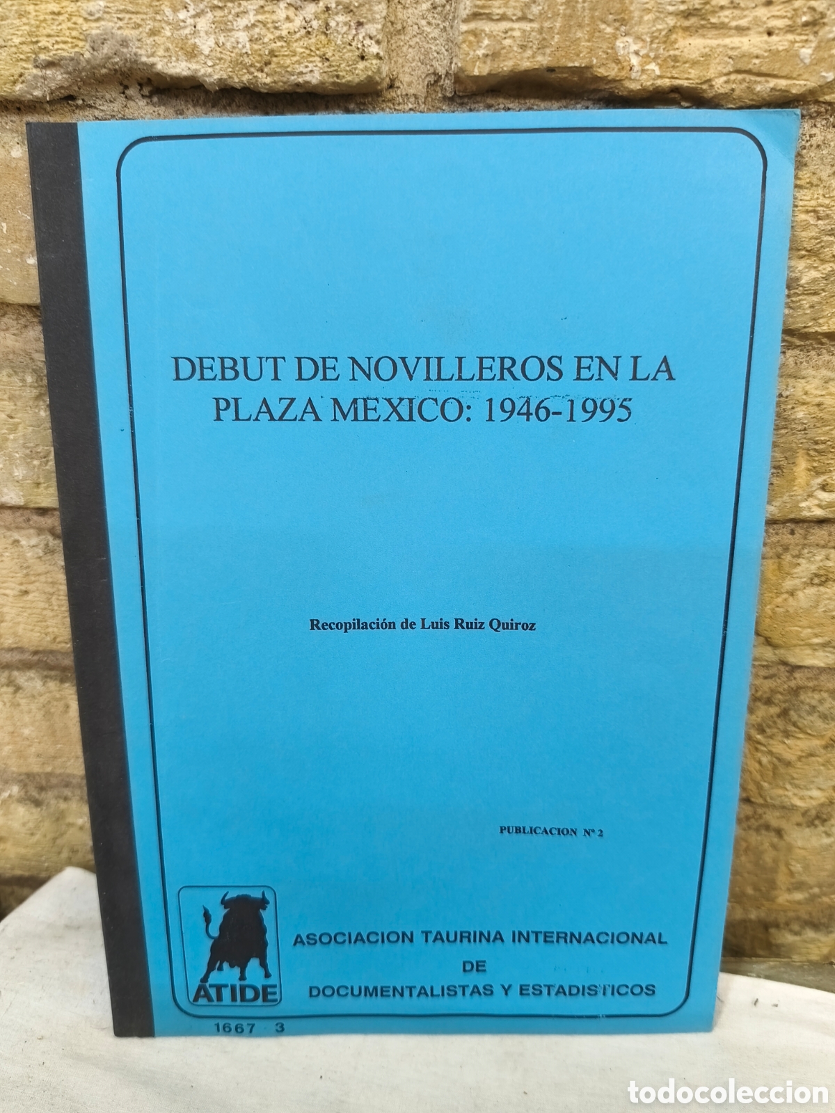 Tauromaquia: DEBUT DE NOVILLEROS EN LA PLAZA MEXICO:1946-1995