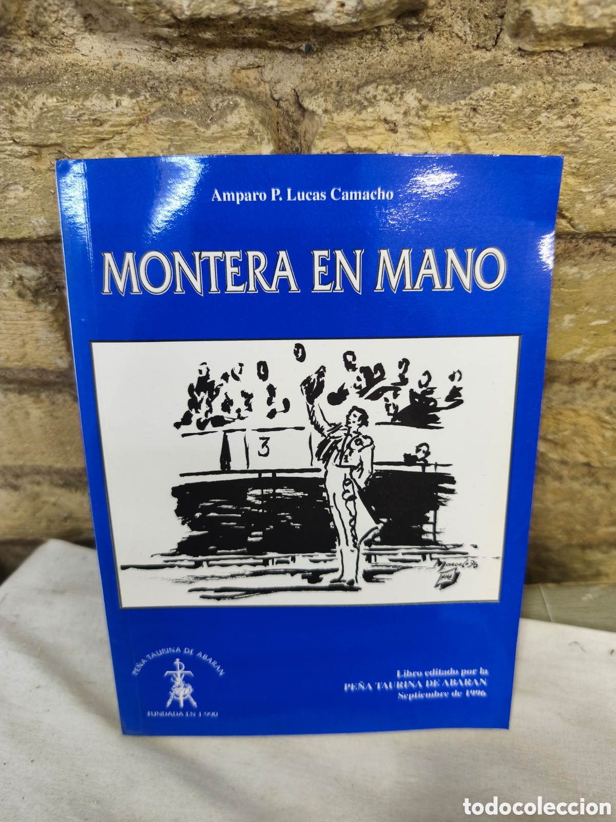 Tauromaquia: MONTERA EN MANO, Amparo P. Lucas Camacho