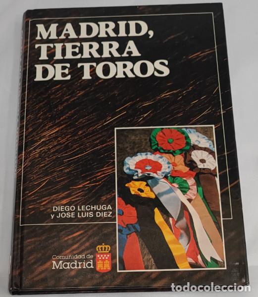 Tauromaquia: MADRID TIERRA DE TOROS, DIEGO LECHUGA Y JOSE LUIS DIEZ, 1988, LIBRO