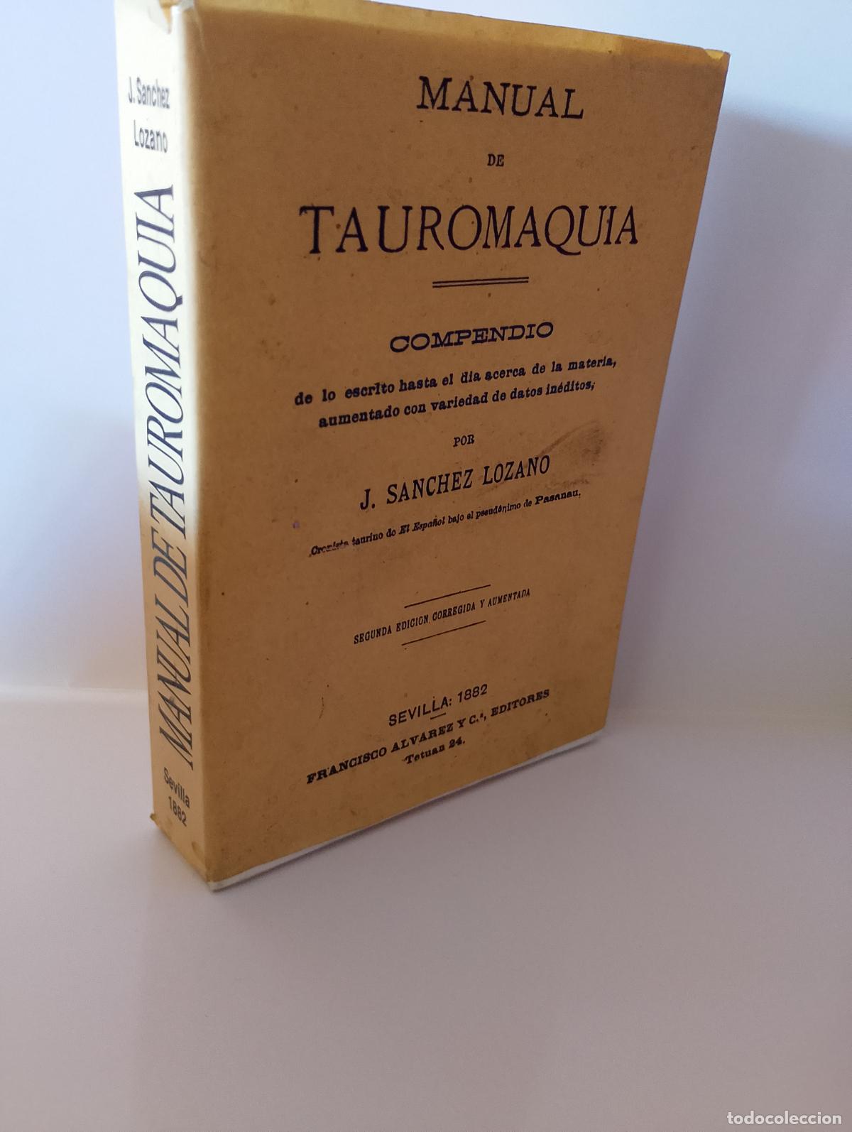 Tauromaquia: Manual de Tauromaquia J. S&aacute;nchez Lozano Sevilla 1882 Facs&iacute;mil