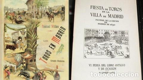 Tauromaquia: LOS TOROS EN MADRID + FIESTA DE TOROS EN LA VILLA DE MADRID. Facs&iacute;miles