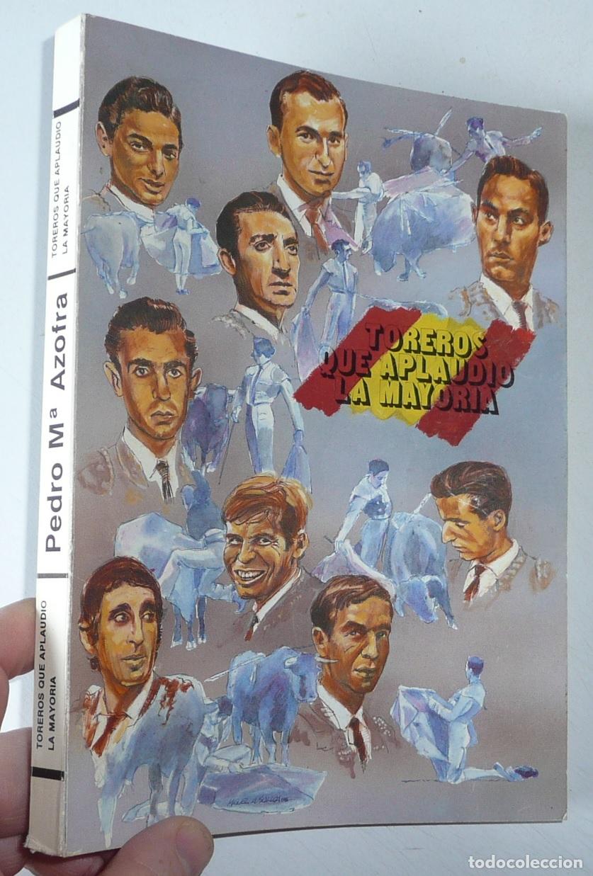 Tauromaquia: Toreros que aplaudi&oacute; la mayor&iacute;a - Pedro M&ordf; Azofra. Tauromaquia, toreo