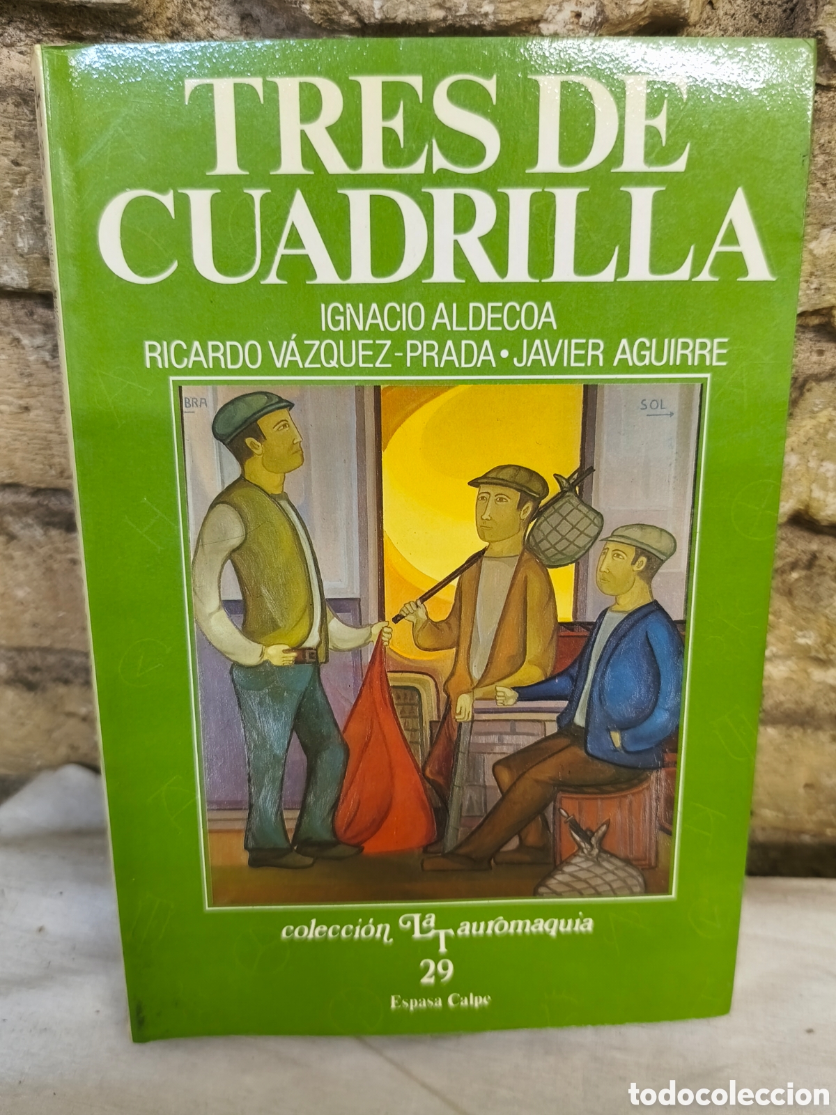 Tauromaquia: TRES DE CUADRILLA, IGNACIO ALDECOA RICARDO V&Aacute;ZQUEZ-PRADA&middot; JAVIER AGUIRRE