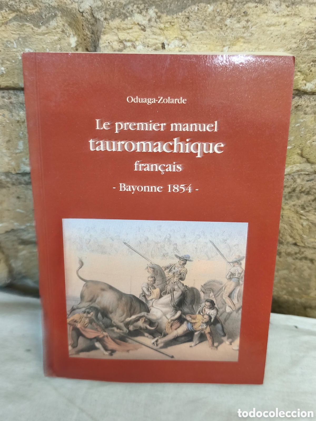 Tauromaquia: Le premier manuel tauromachique francais - Bayonne 1854-
