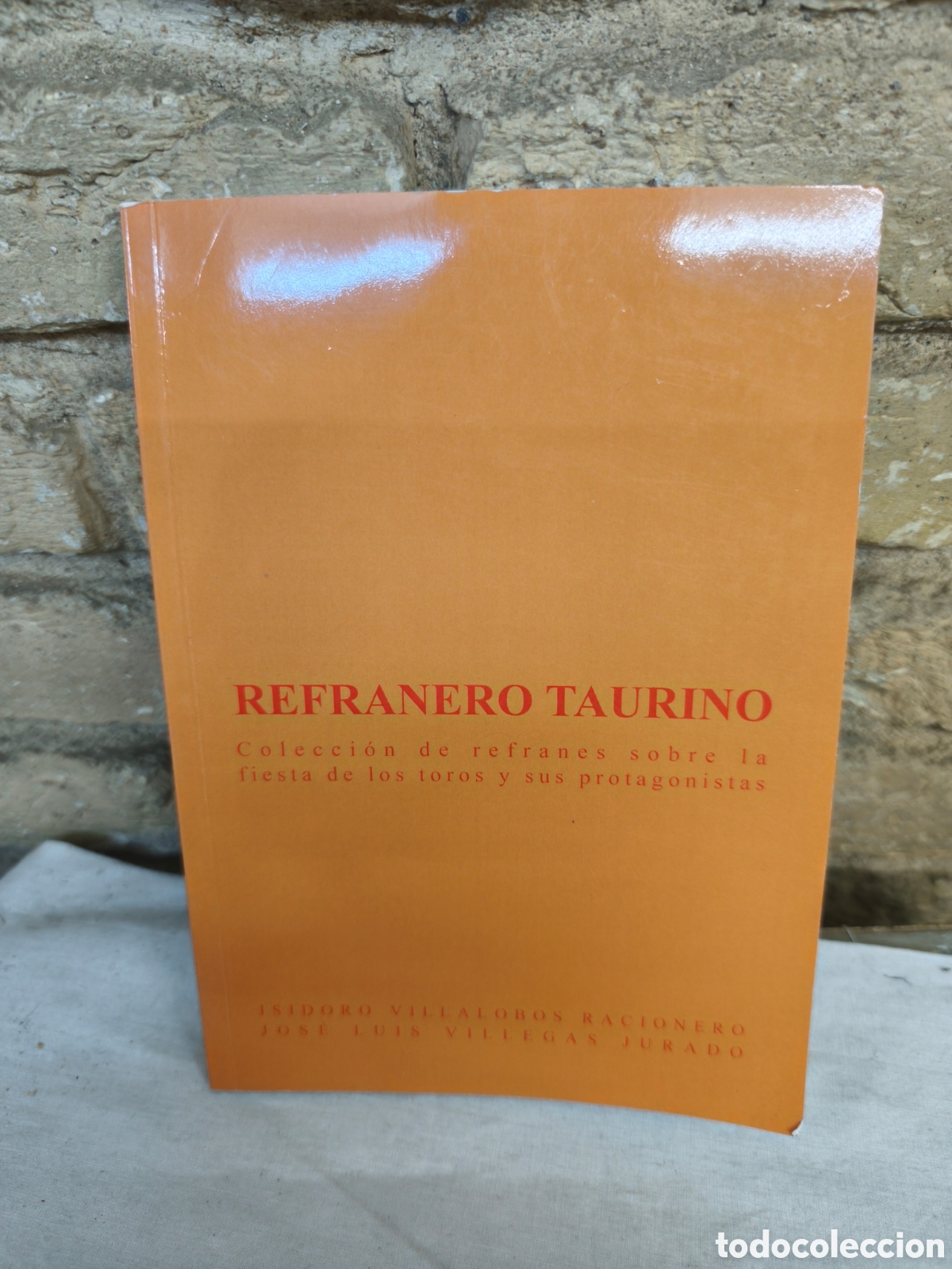Tauromaquia: REFRANERO TAURINO, Colecci&oacute;n de refranes sobre la fiesta de los toros y sus protagonistas