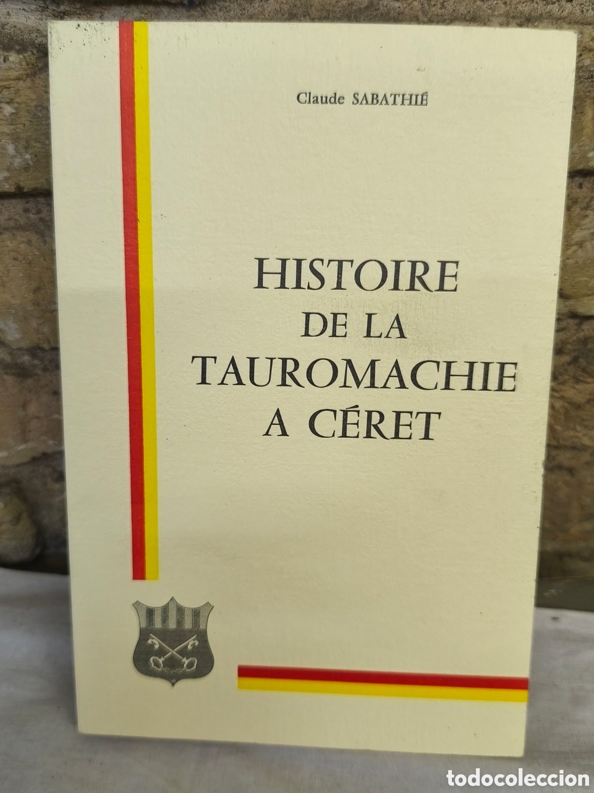 Tauromaquia: HISTOIRE DE LA TAUROMACHIE A C&Eacute;RET
