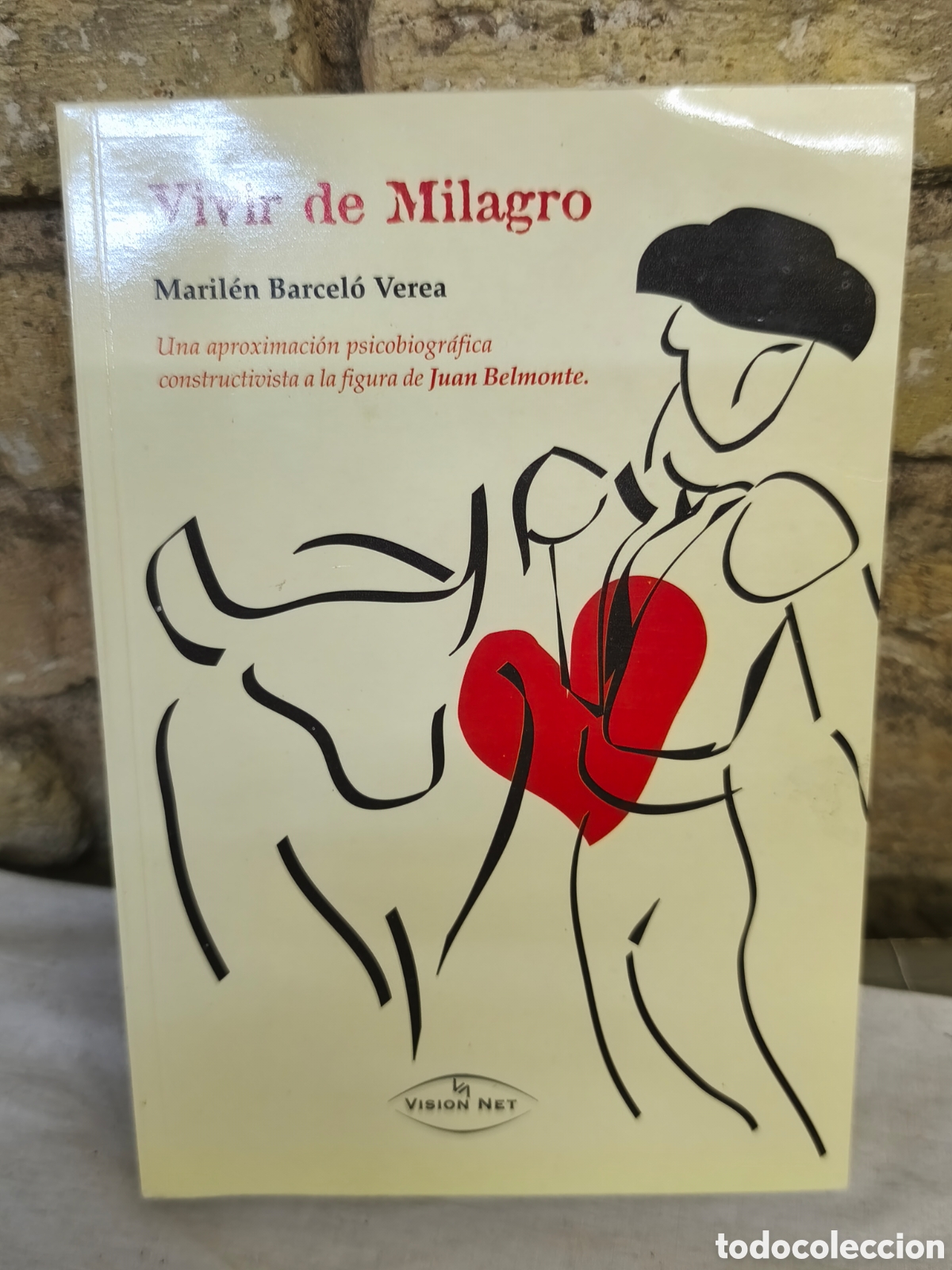 Tauromaquia: VIVIR DE MILAGRO: UNA APROXIMACI&Oacute;N PSICOBIOGR&Aacute;FICA CONSTRUCTIVISTA A LA FIGURA DE JUAN BELMONTE.