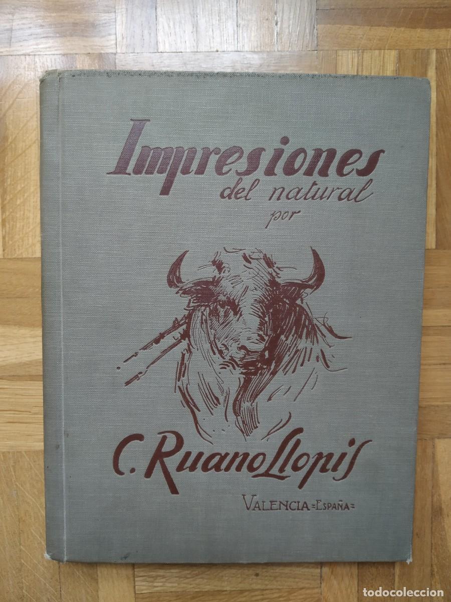 Bullfighting: LIBRO IMPRESIONES DEL NATURAL POR C RUANO LLOPIS CON FIRMA DE MARCIAL LALANDA A&Ntilde;OS 30S VER FOTOS