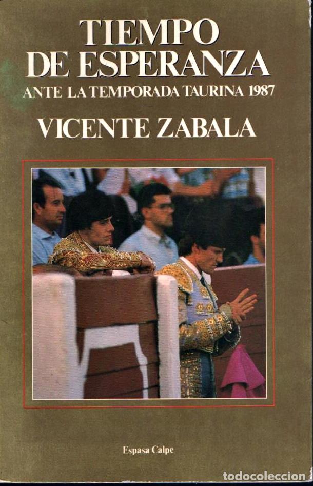 Tauromaquia: TIEMPO DE ESPERANZA. ANTE LA TEMPORADA TAURINA 1987. VICENTE ZABALA.