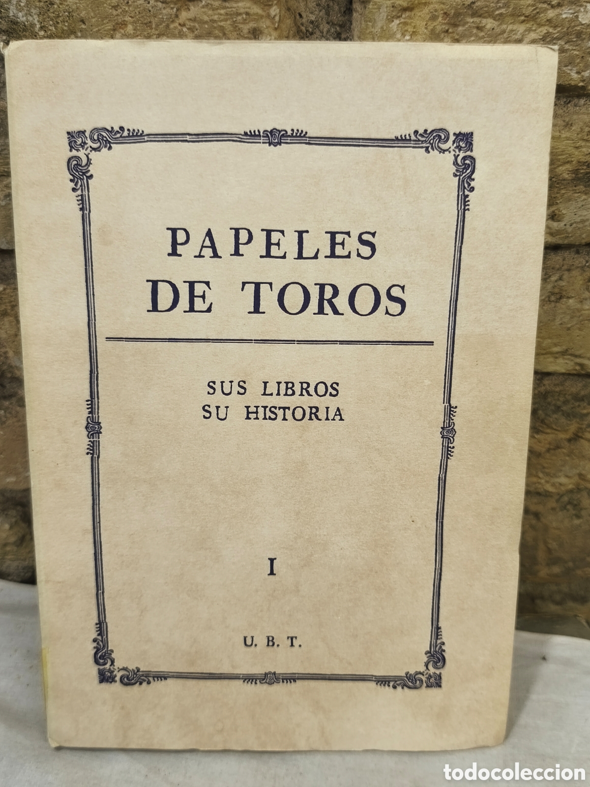 Tauromaquia: PAPELES DE TOROS SUS LIBROS SU HISTORIA tomo 1