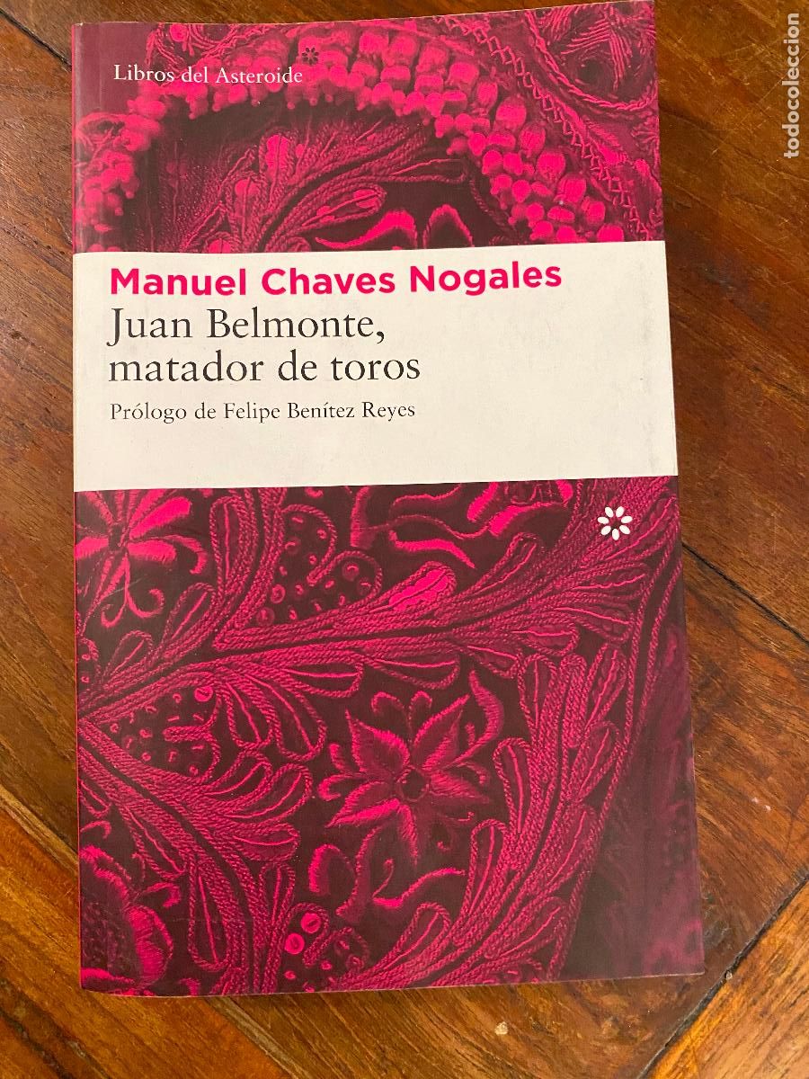 Tauromaquia: Manuel Chaves Nogales Juan Belmonte, matador de toros