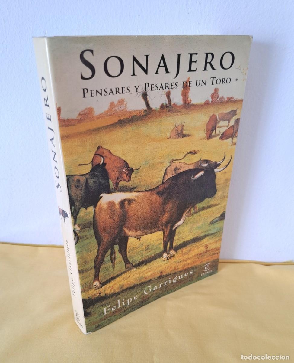 Tauromaquia: FELIPE GARRIGNES - SONAJERO: PENSARES Y PESARES DE UN TORO - ESPASA 1998