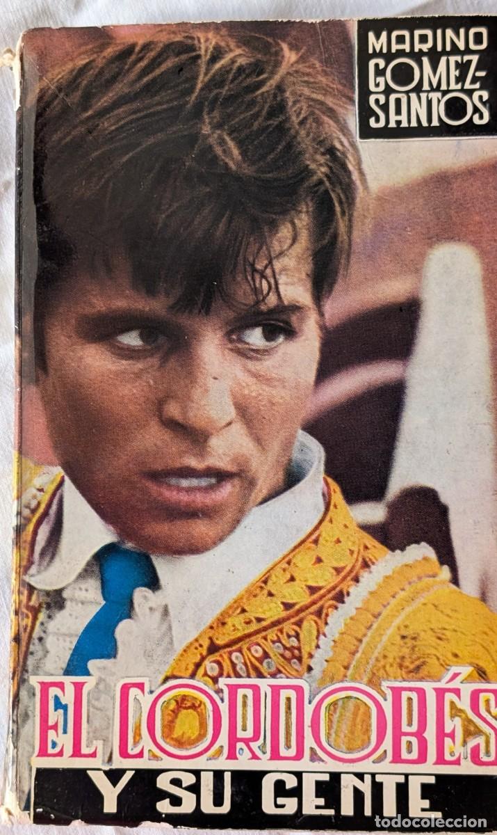 Tauromaquia: EL CORDOB&Eacute;S Y SU GENTE &ndash; MARINO G&Oacute;MEZ-SANTOS &ndash; ESCELICER 1965 &ndash; ILUSTRADO
