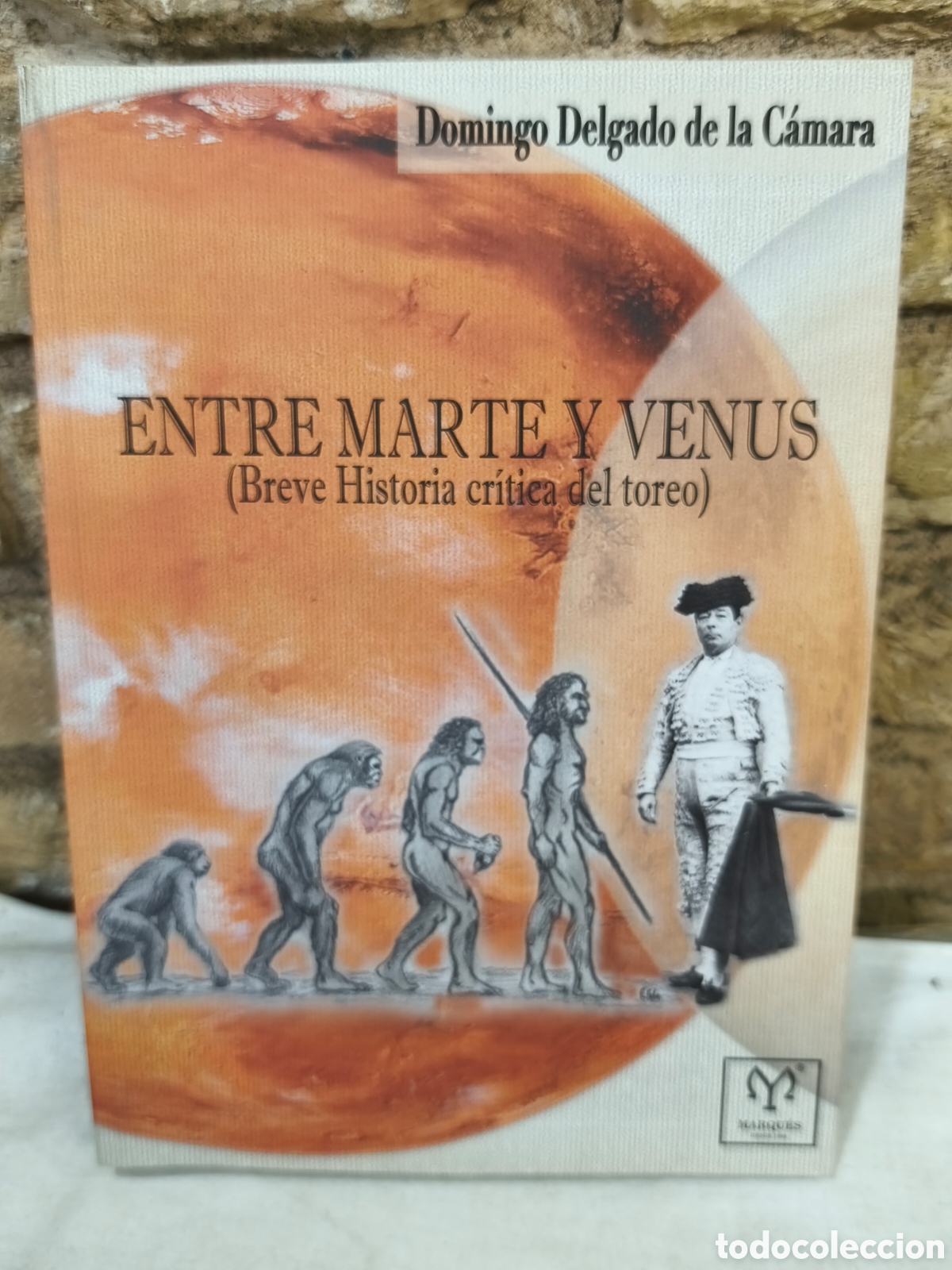 Tauromaquia: ENTRE MARTE Y VENUS (Breve Historia critica del toreo)