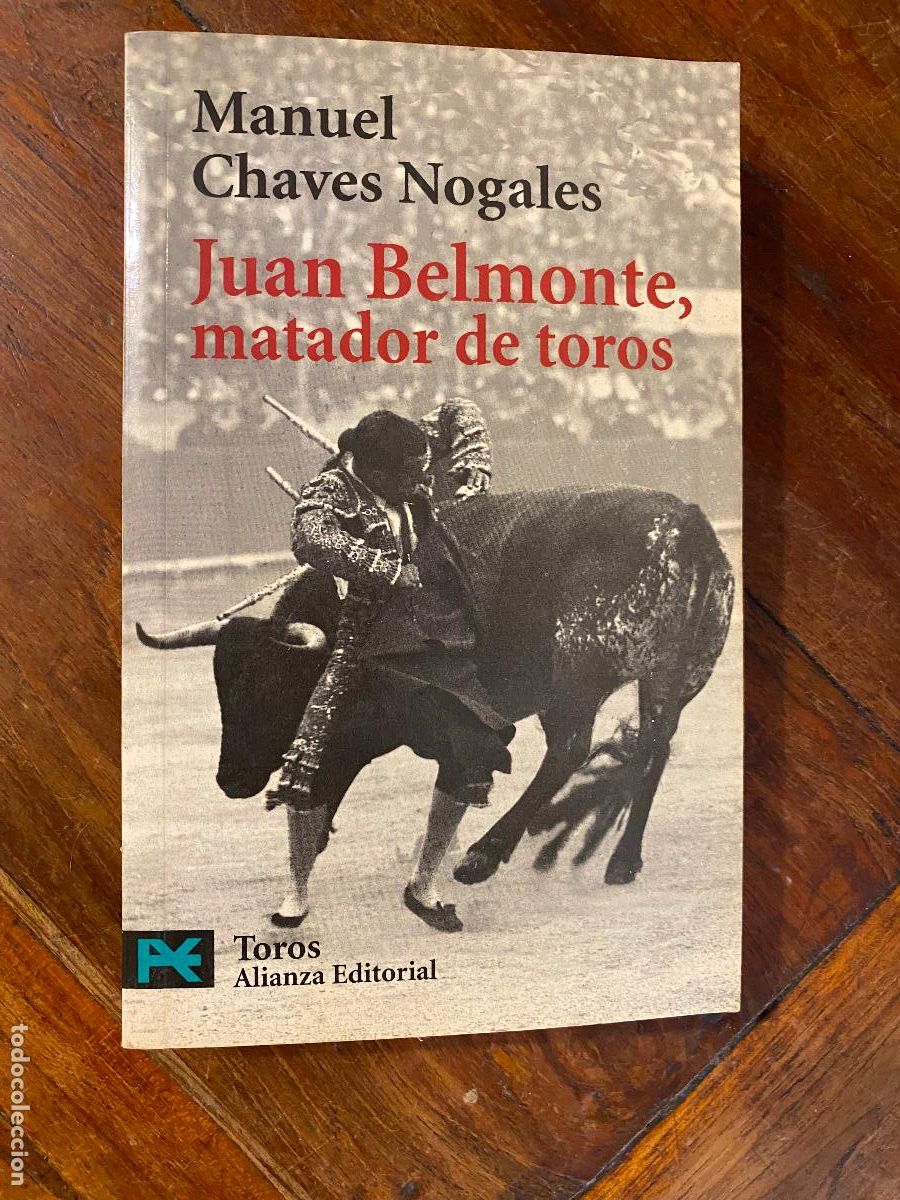 Tauromaquia: Juan Belmonte, matador de toros. Manuel Chaves Nogales