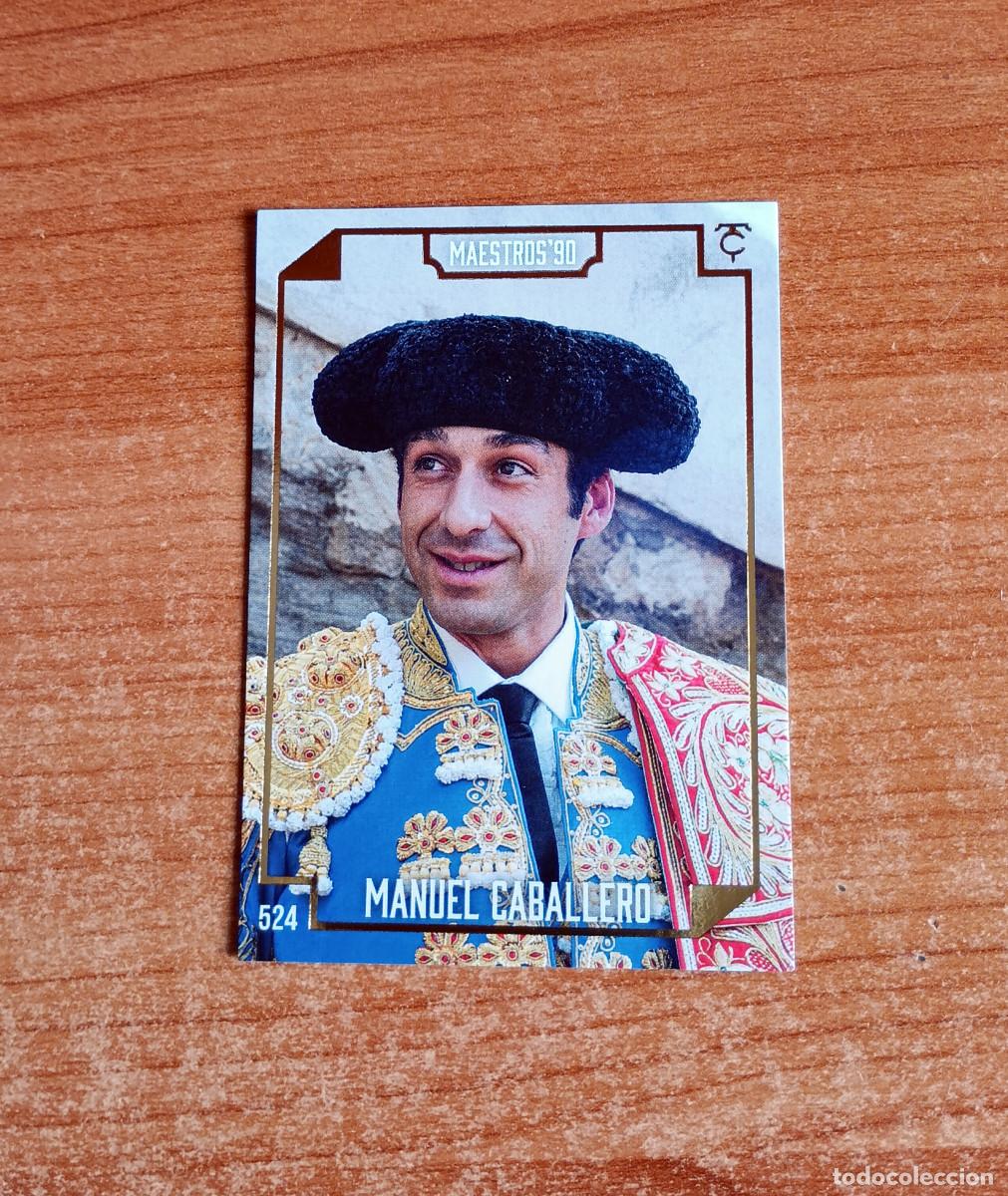 Tauromaquia: Cromo Taurocromos 2026 - N&ordm; 524 - Maestros'90 - Manuel Caballero