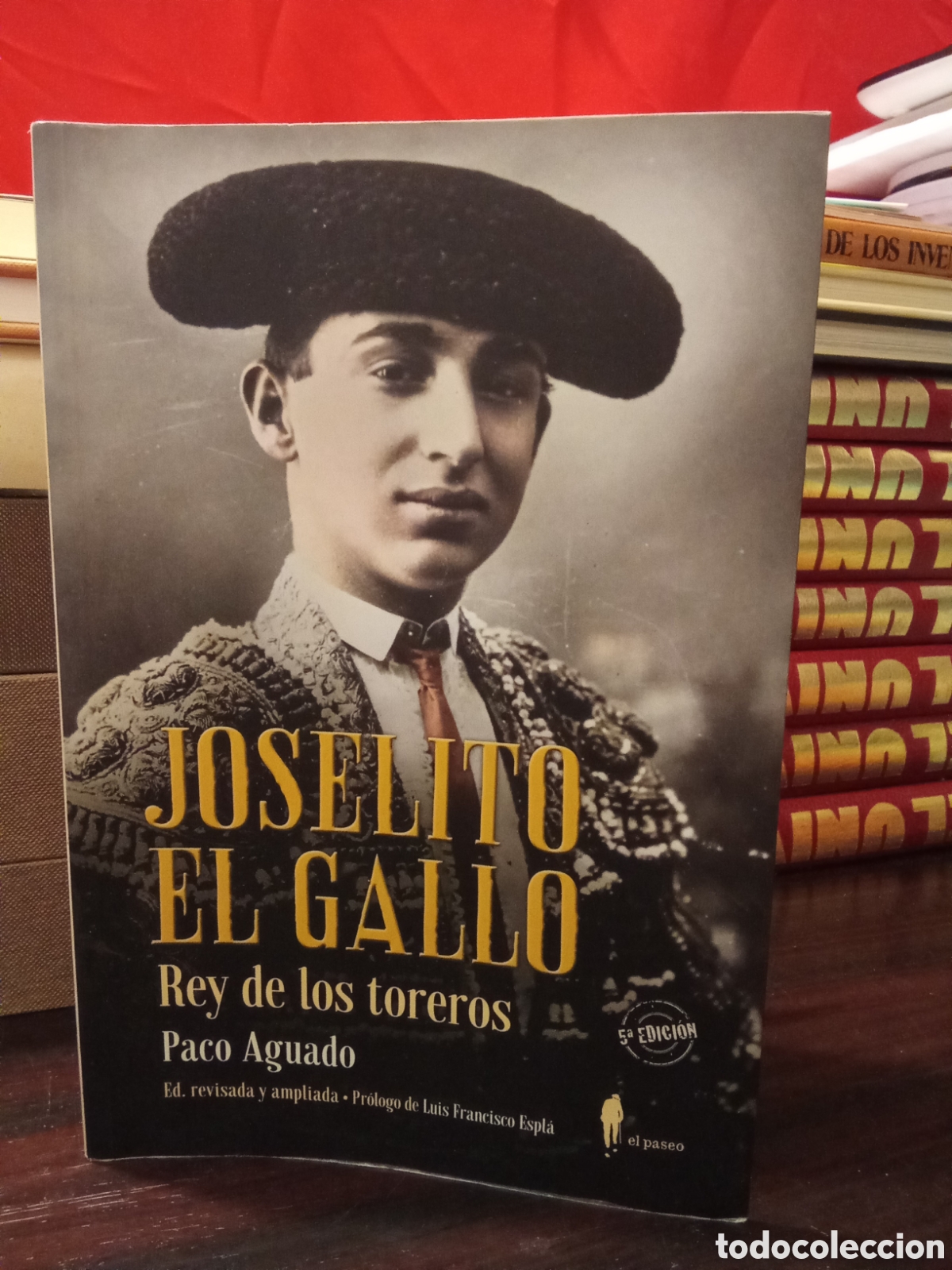 Tauromaquia: JOSELITO EL GALLO - Rey de los toreros - Paco Aguado &deg;5 edici&oacute;n