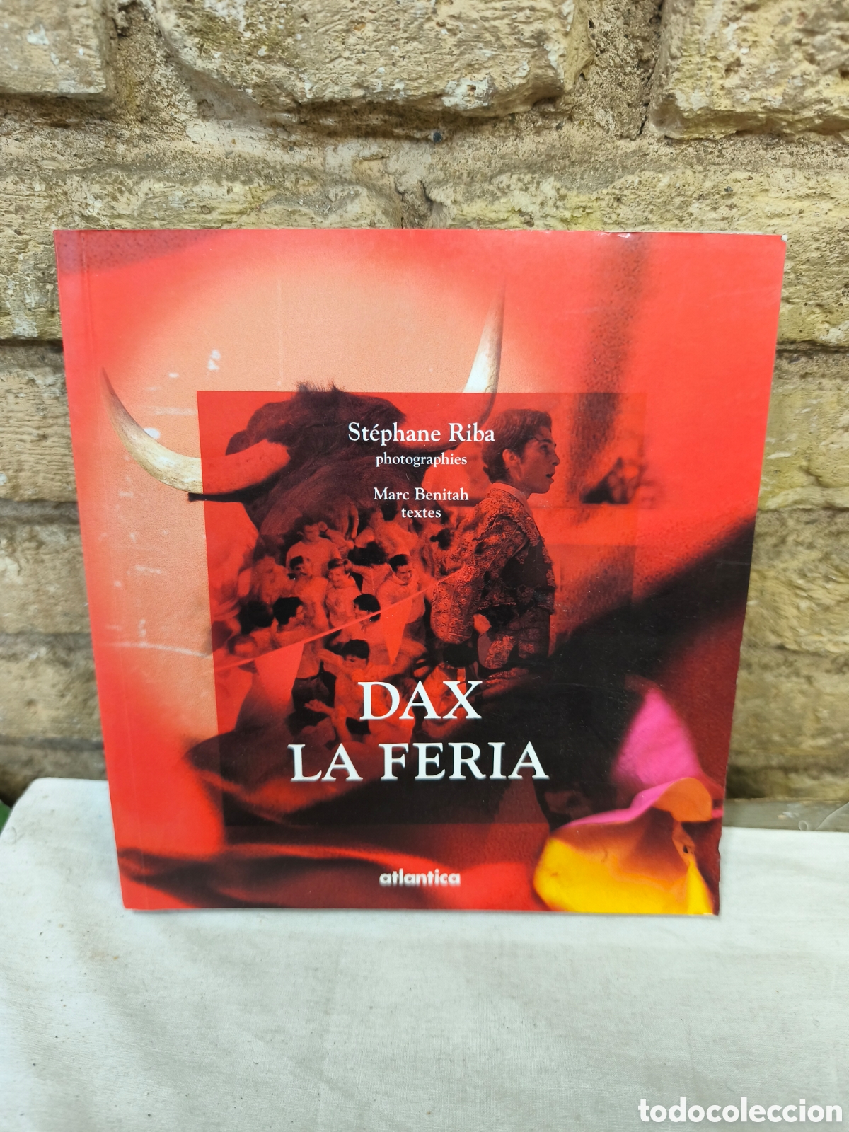 Tauromaquia: DAX LA FERIA, St&eacute;phane Riba photographies Marc Benitah textes