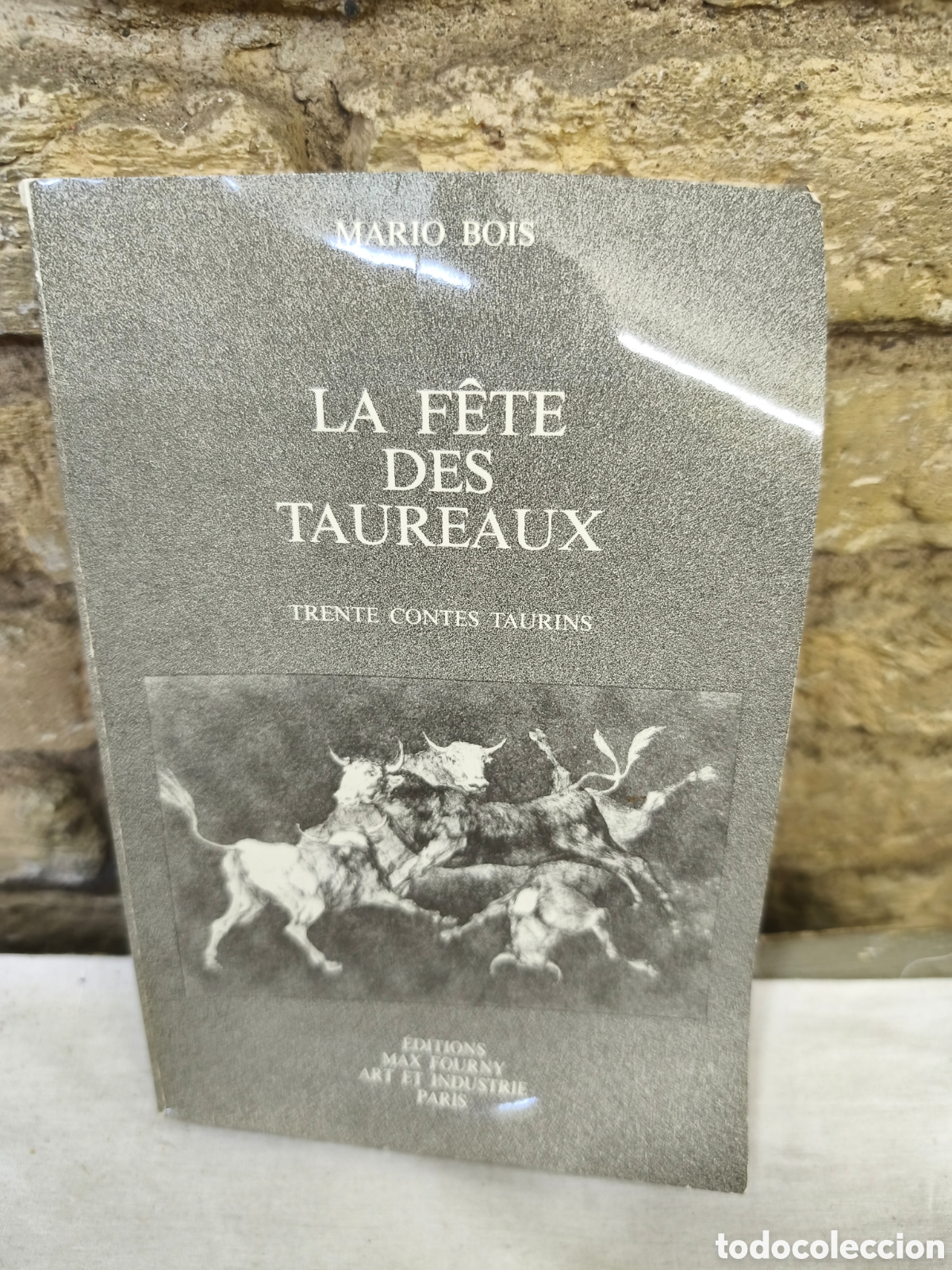 Tauromaquia: Mario Bois LA F&Ecirc;TE DES TAUREAUX