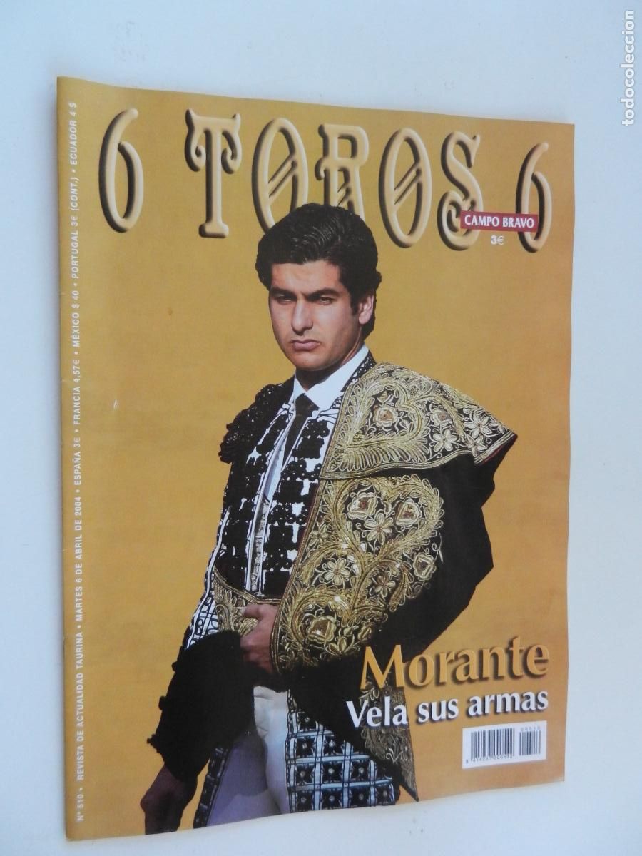 Tauromaquia: 6 TOROS 6 - CAMPO BRAVO - REVISTA N&ordm; 510 - 04-2004-MORANTE , VELA SUS ARMAS - VER INDICE