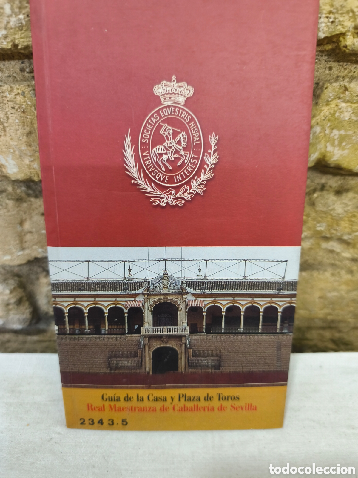 Tauromaquia: Gu&iacute;a de la Casa y Plaza de Toros Real Maestranza de Caballeria de Sevilla