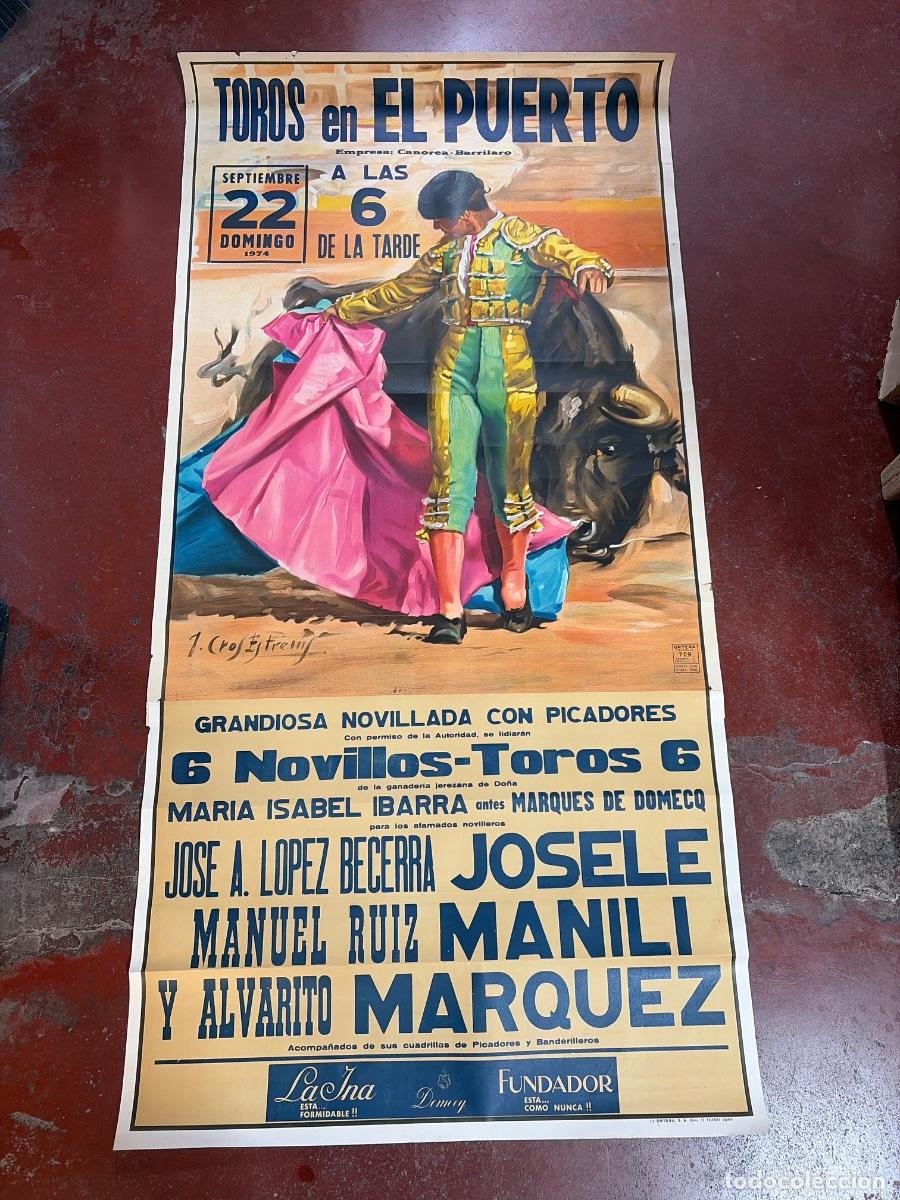 Tauromaquia: CARTEL GRAN TAMA&Ntilde;O. PLAZA TOROS EL PUERT. 1974. GANADER&Iacute;A M. ISABEL IBARRA. JOSELE. MANILI. MARQUEZ