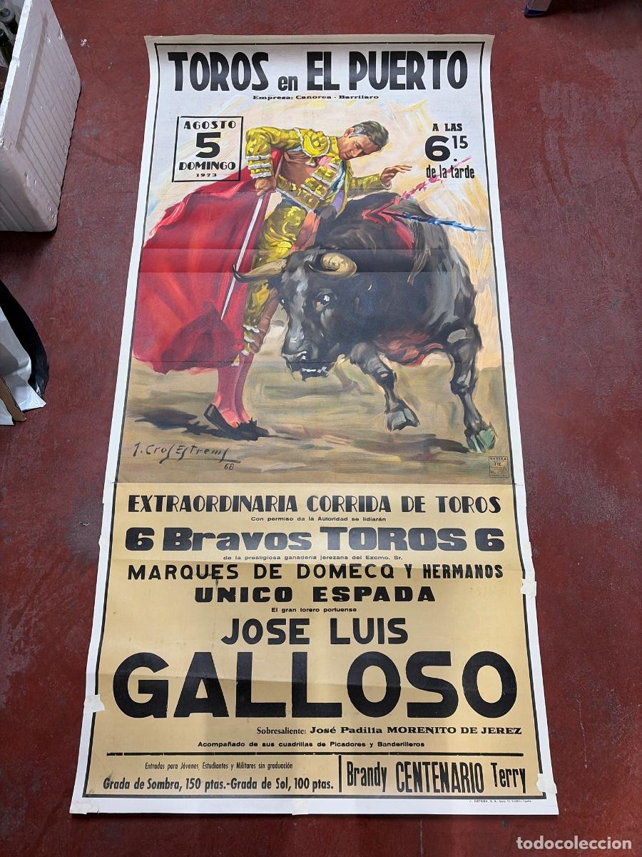 Tauromaquia: CARTEL GRAN TAMA&Ntilde;O. PLAZA TOROS EL PUERTO. 1973. GANADER&Iacute;A MARQU&Eacute;S DE DOMECQ. JOS&Eacute; LUIS GALLOSO