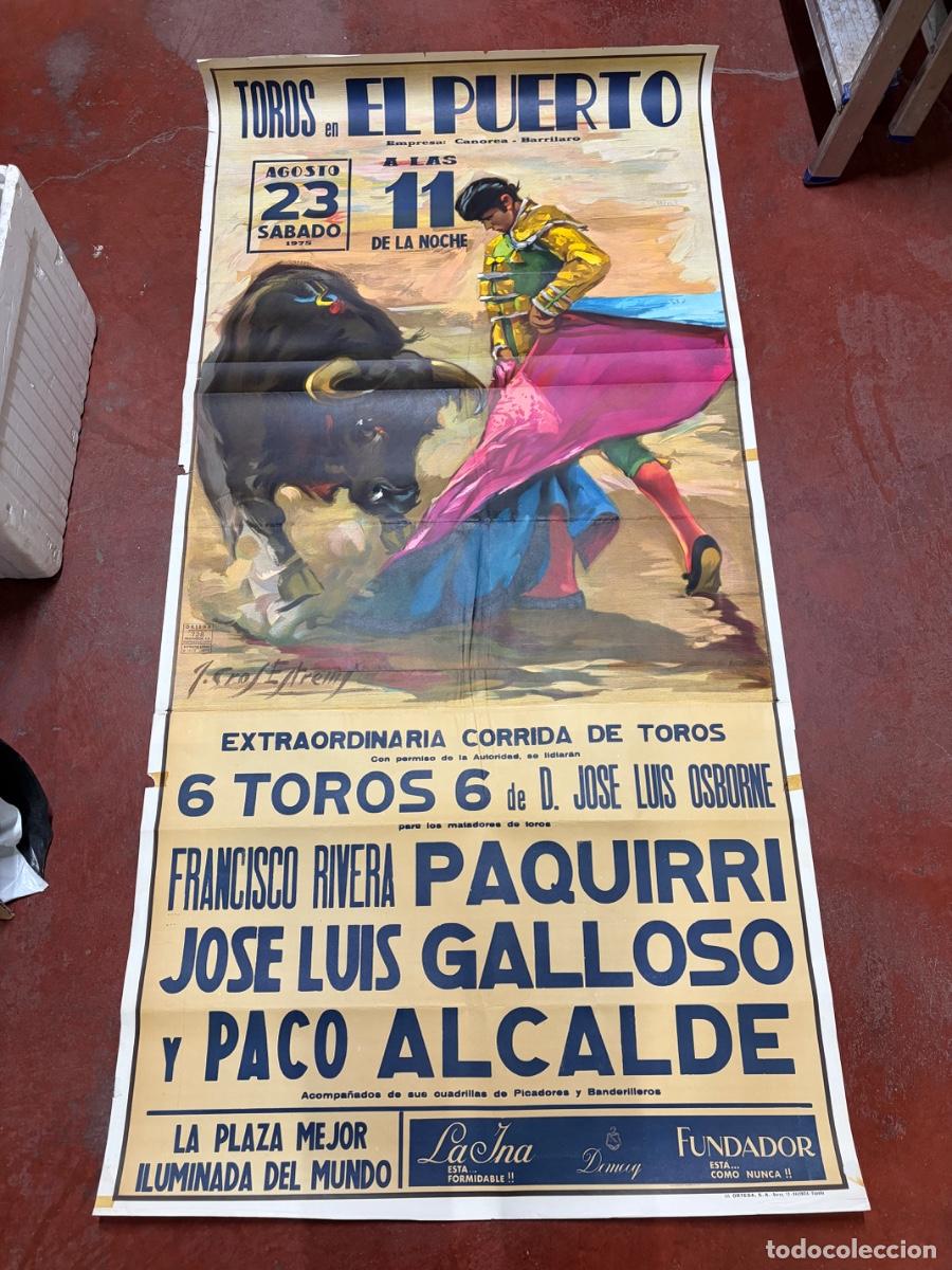Tauromaquia: CARTEL GRAN TAMA&Ntilde;O. PLAZA TOROS EL PUERTO. 1975. GANADER&Iacute;A JOSE LUIS OSBORNE. PAQUIRRI. J.L. GALLOSO